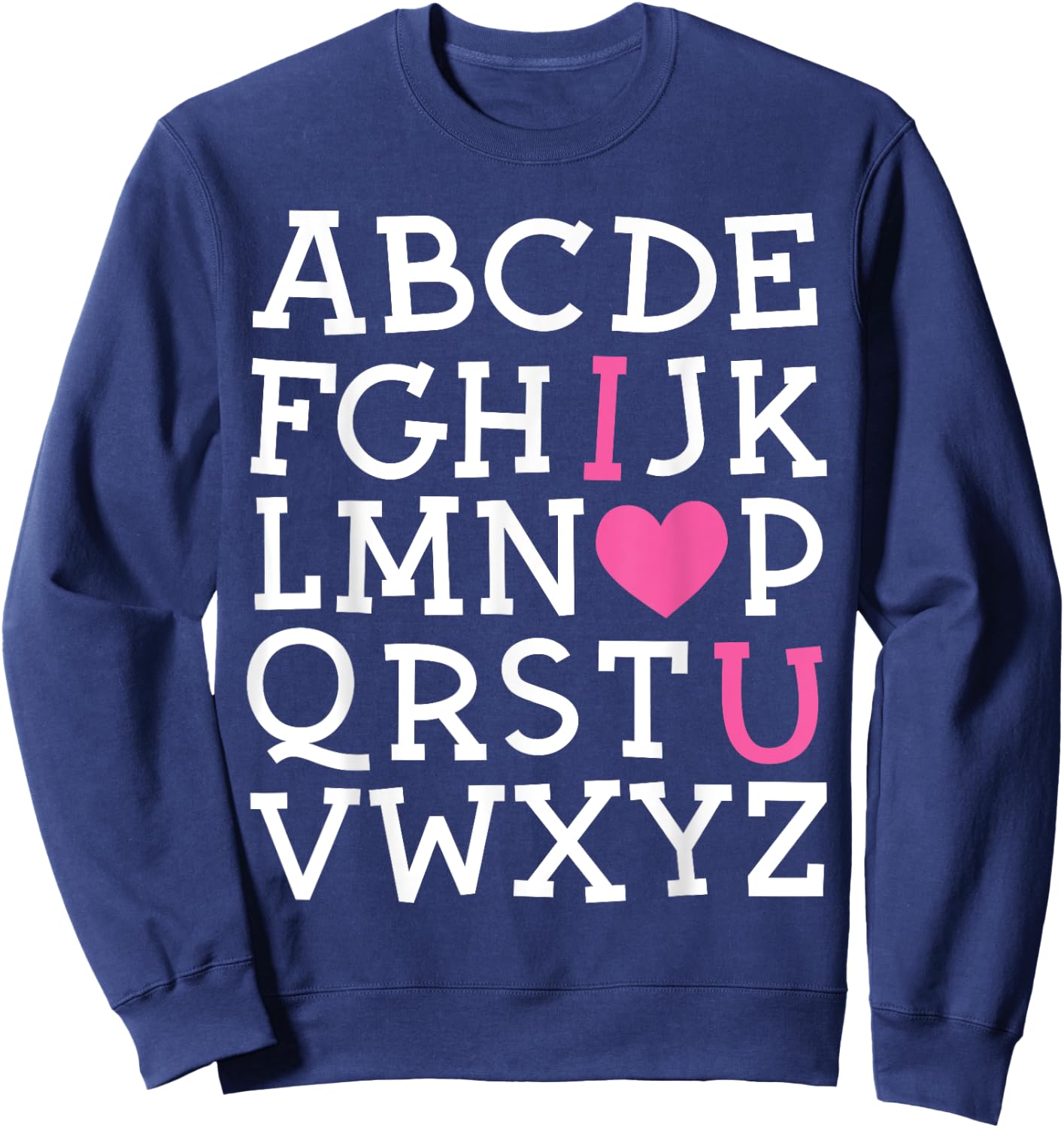 Valentines Day ABC I Love You Alphabet Teacher Girls Boys Sweatshirt - Sweatshirt | Navy