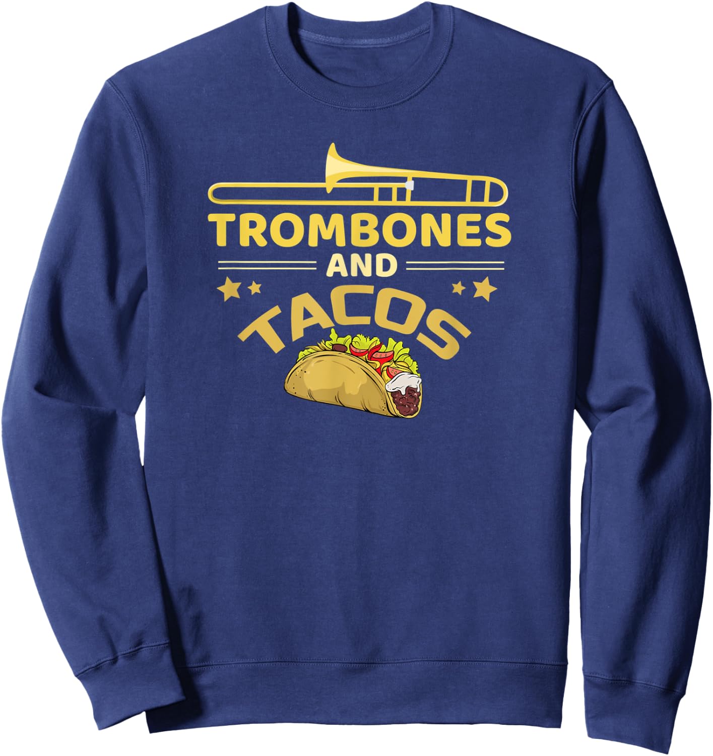 Trombone And Tacos Band Trombone Player Gift Funny Taco Sweatshirt - Sweatshirt | Navy