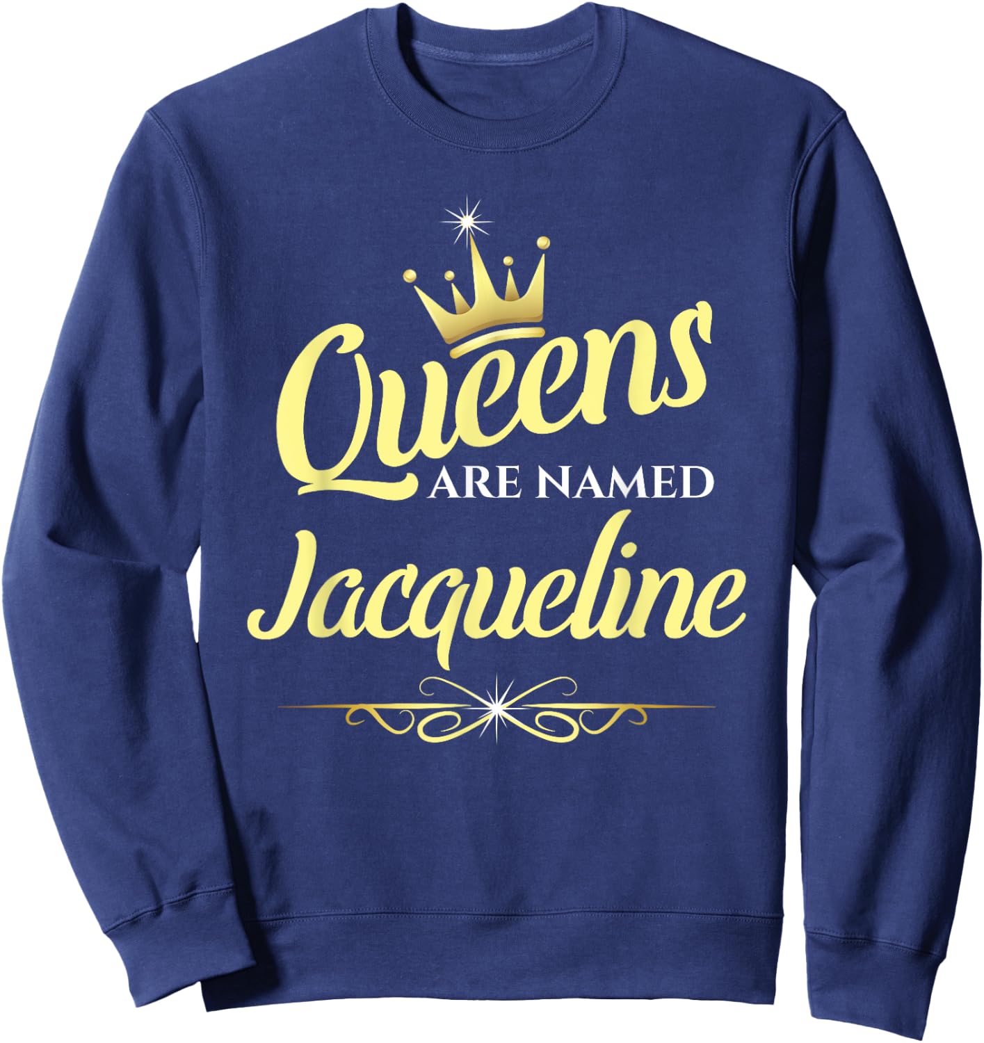 Queens Are Named Jacqueline Sweatshirt - Sweatshirt | Navy