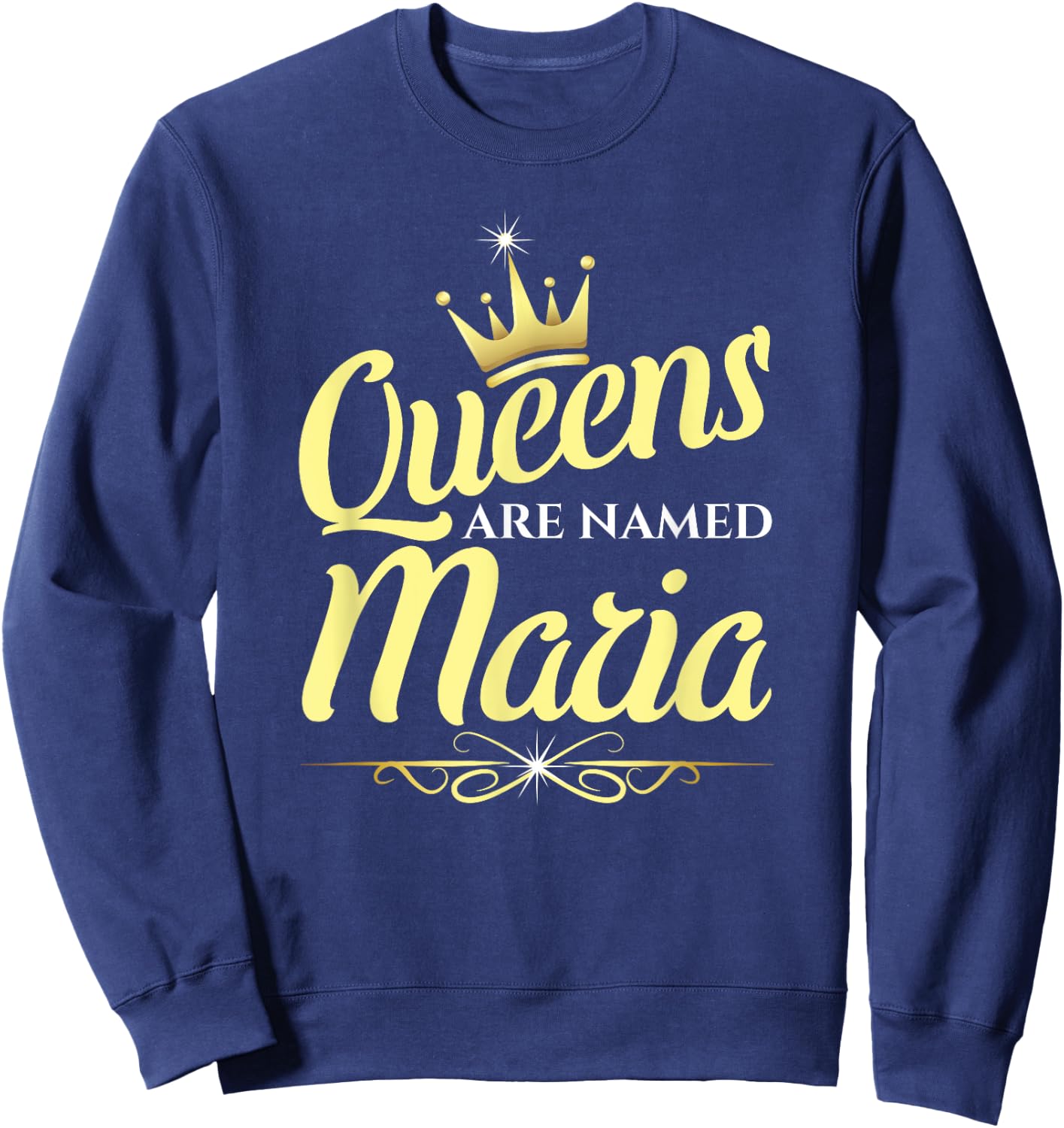 Queens Are Named Maria Sweatshirt - Sweatshirt | Navy