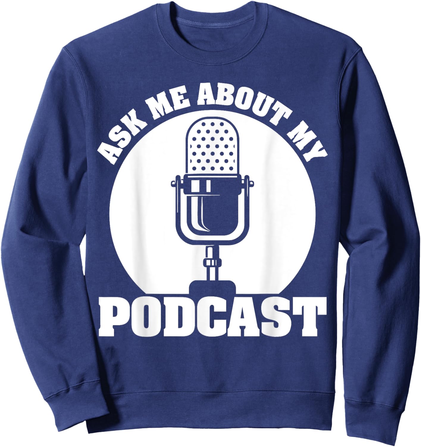 Funny Podcast Gift Women Cool Podcaster Podcasting Sweatshirt - Sweatshirt | Navy