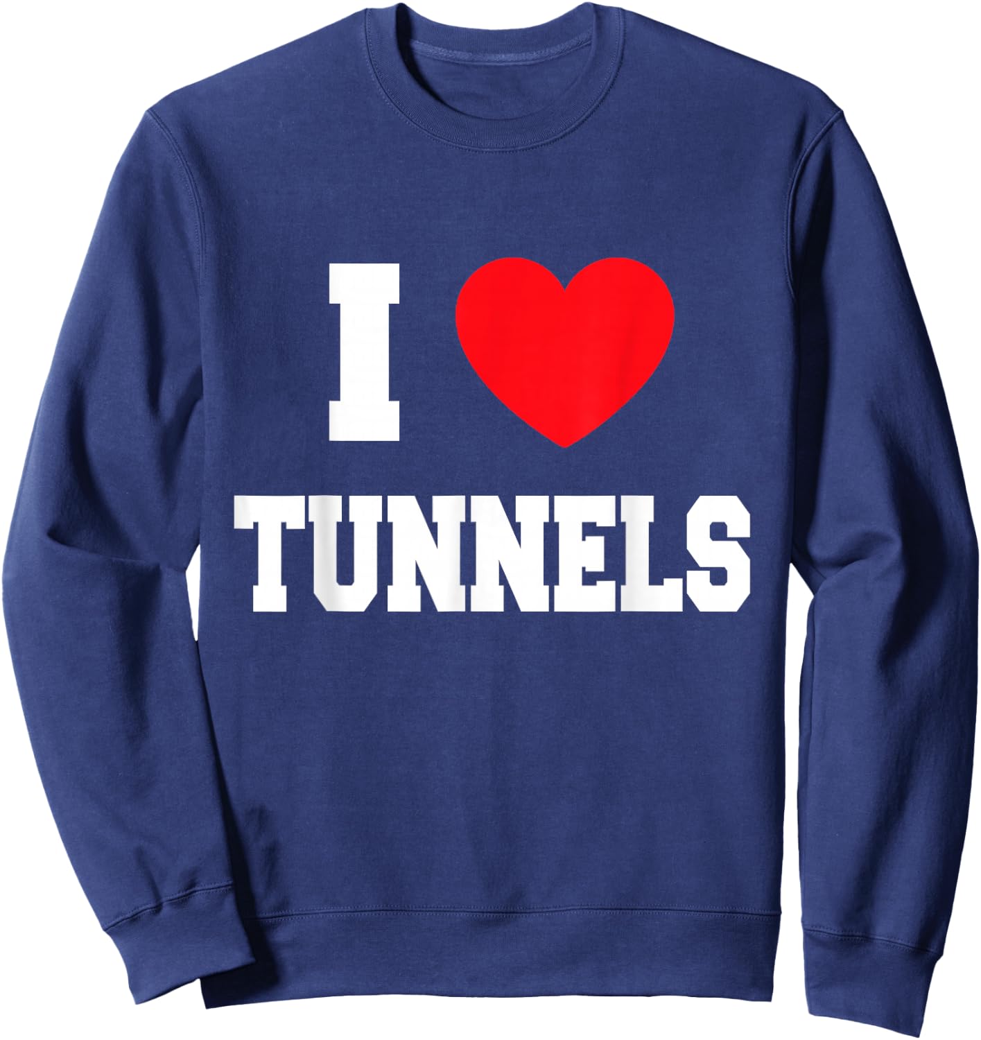 I Love tunnels Sweatshirt - Sweatshirt | Navy