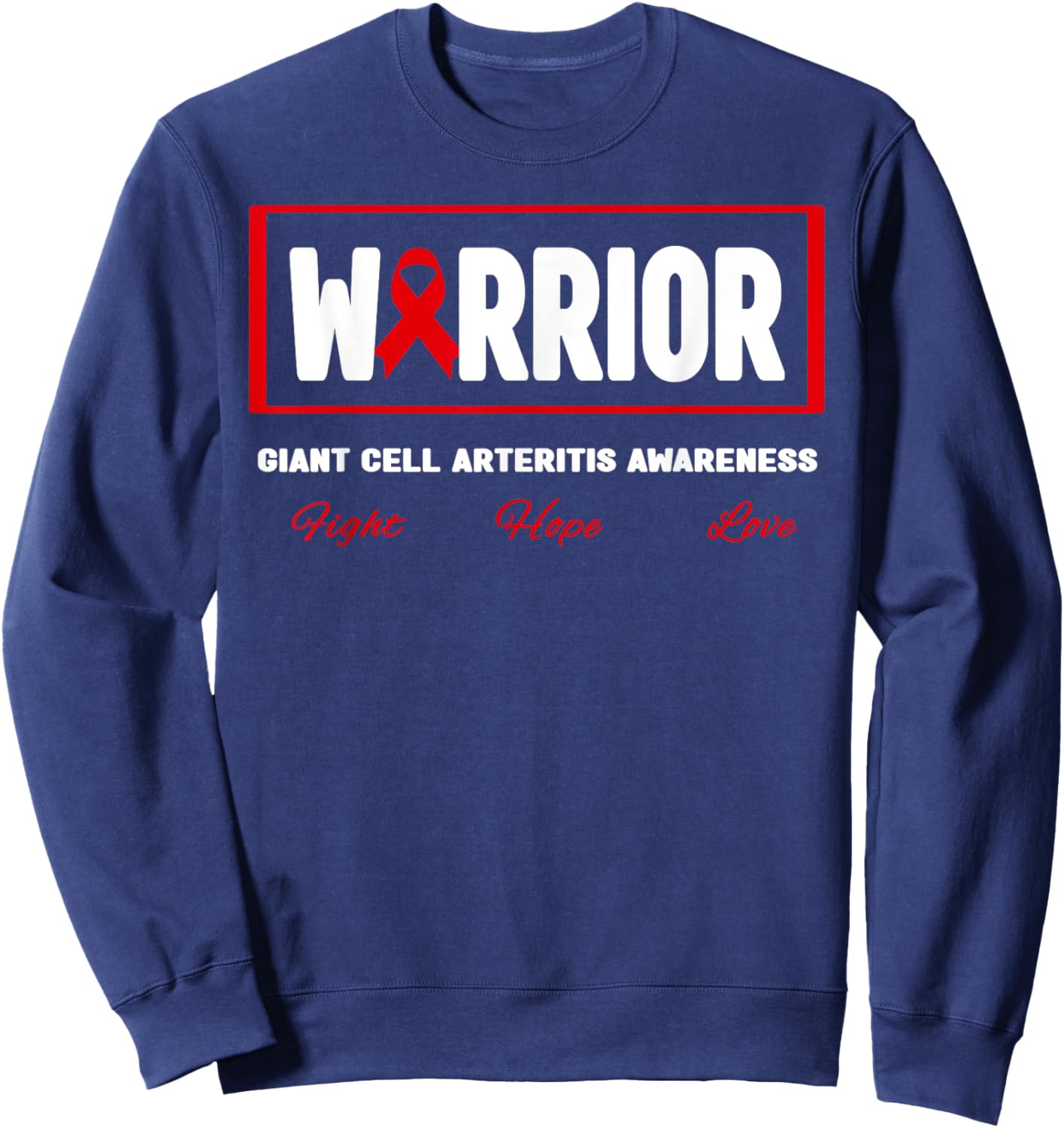 GCA Awareness Warrior Shirt - Giant Cell Arteritis Awareness Sweatshirt - Sweatshirt | Navy