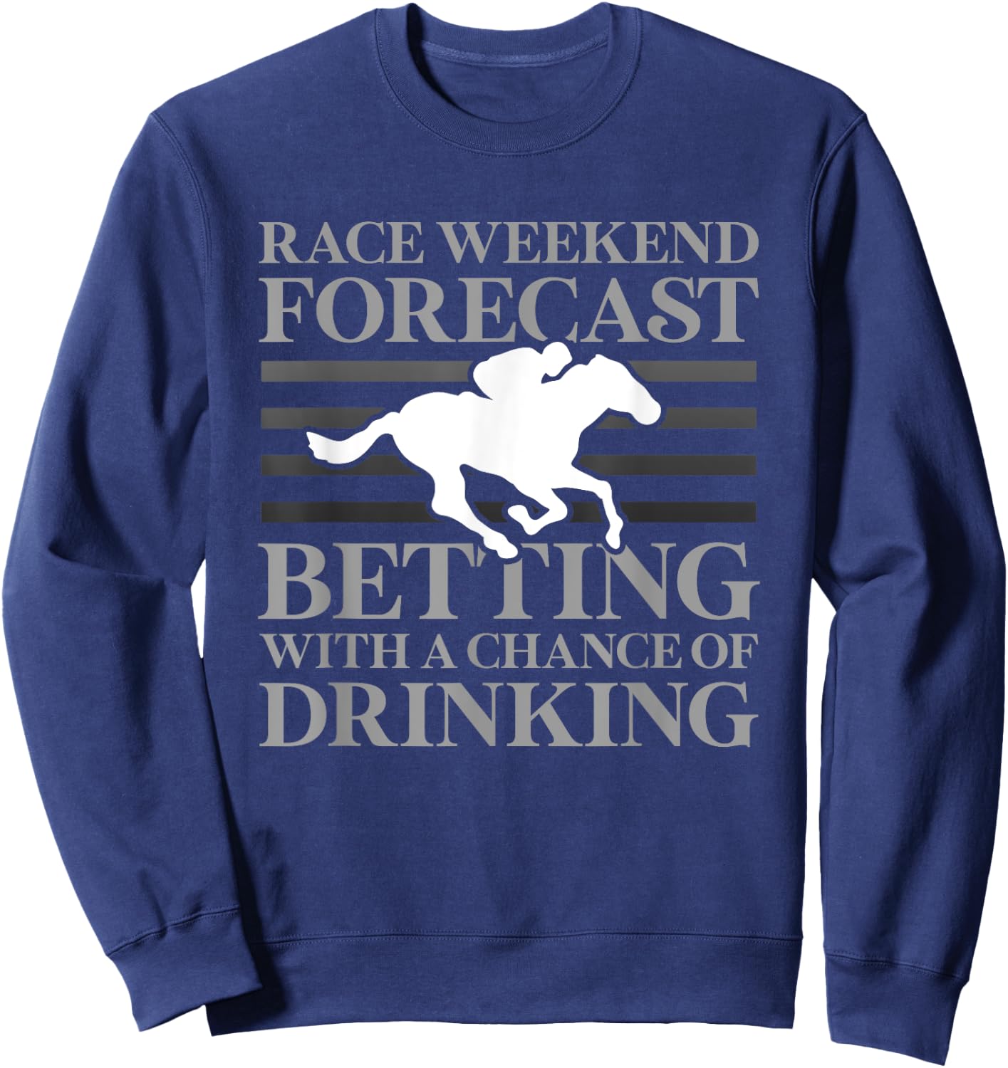 Funny Horse Racing Jockey Racer Track Rider Drinking Gifts Sweatshirt - Sweatshirt | Navy