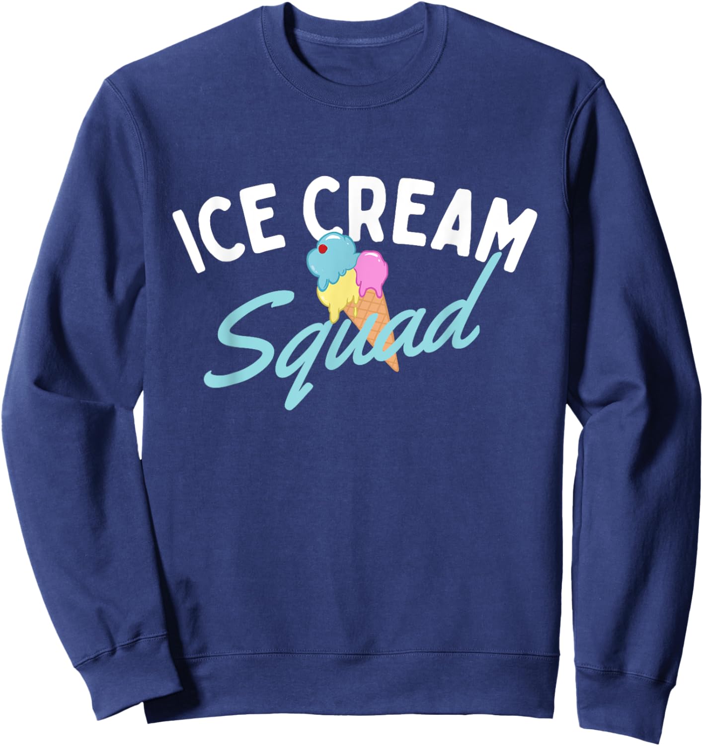 Ice Cream Squad - Ice Cream Lover Gelato Sweet Tooth Men Women Kids Sweatshirt - Sweatshirt | Navy
