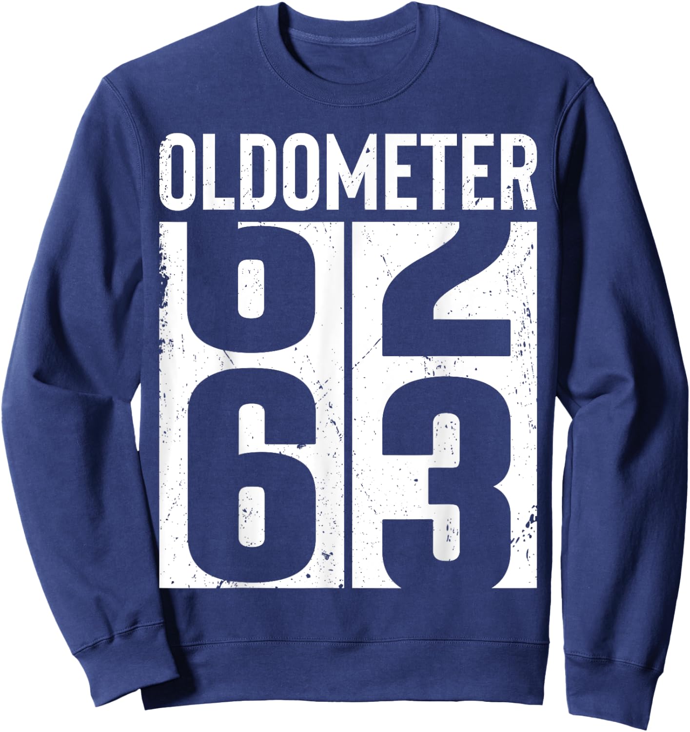 Funny 63 Years Old 63rd Birthday Odometer Oldometer Gift Men Sweatshirt - Sweatshirt | Navy