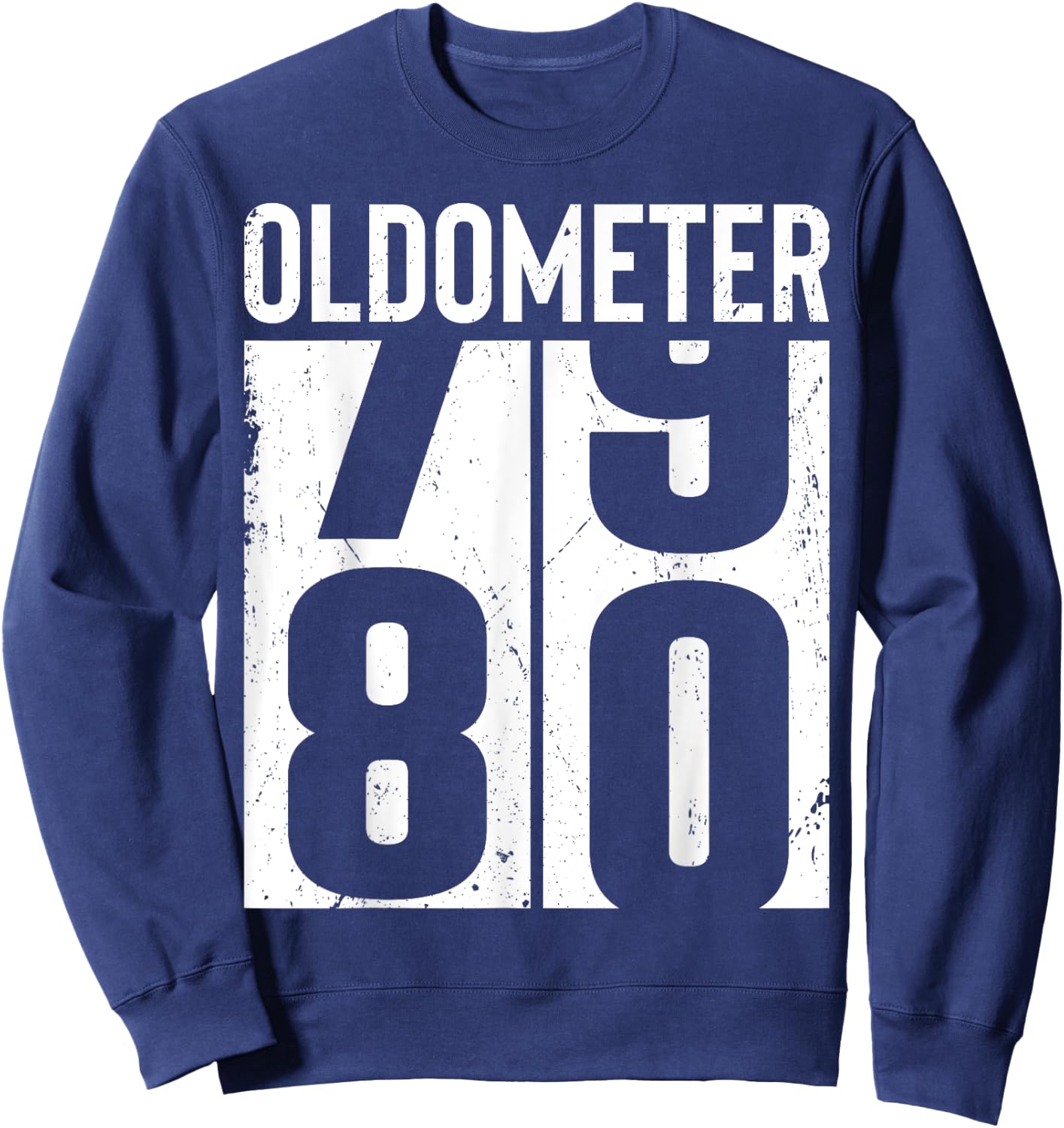 Funny 80 Years Old 80th Birthday Odometer Oldometer Men Sweatshirt - Sweatshirt | Navy