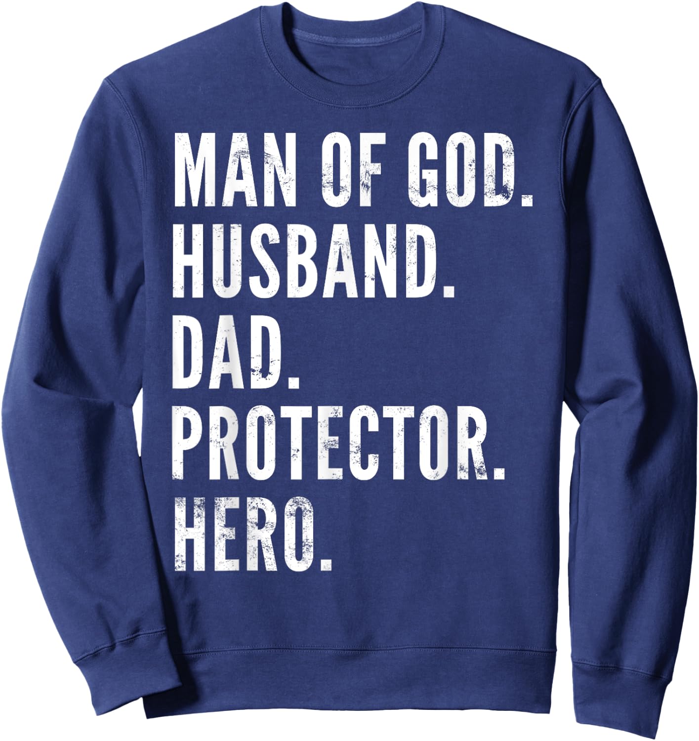 Man of God Husband Dad Protector Hero Sweatshirt - Sweatshirt | Navy