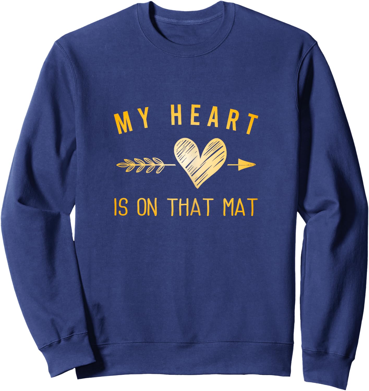 My Heart Is On That Mat Shirt Wrestling Mom Jiu Jitsu Mom Sweatshirt - Sweatshirt | Navy