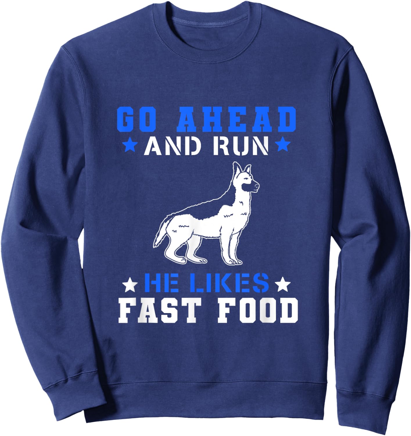Go Ahead Run He Likes Fast Food Sweatshirt - Sweatshirt | Navy