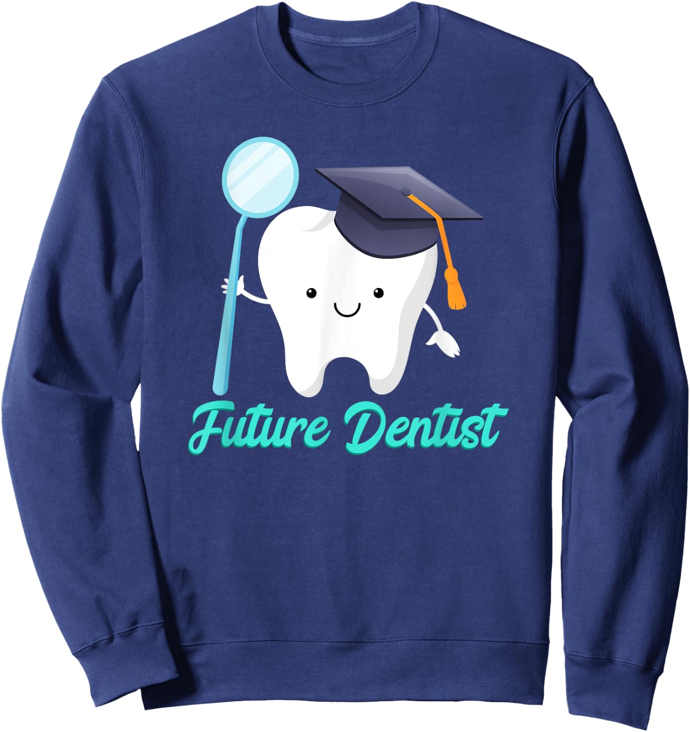 Future Dentist Graduation Dental Hygiene School Kids Funny Sweatshirt - Sweatshirt | Navy