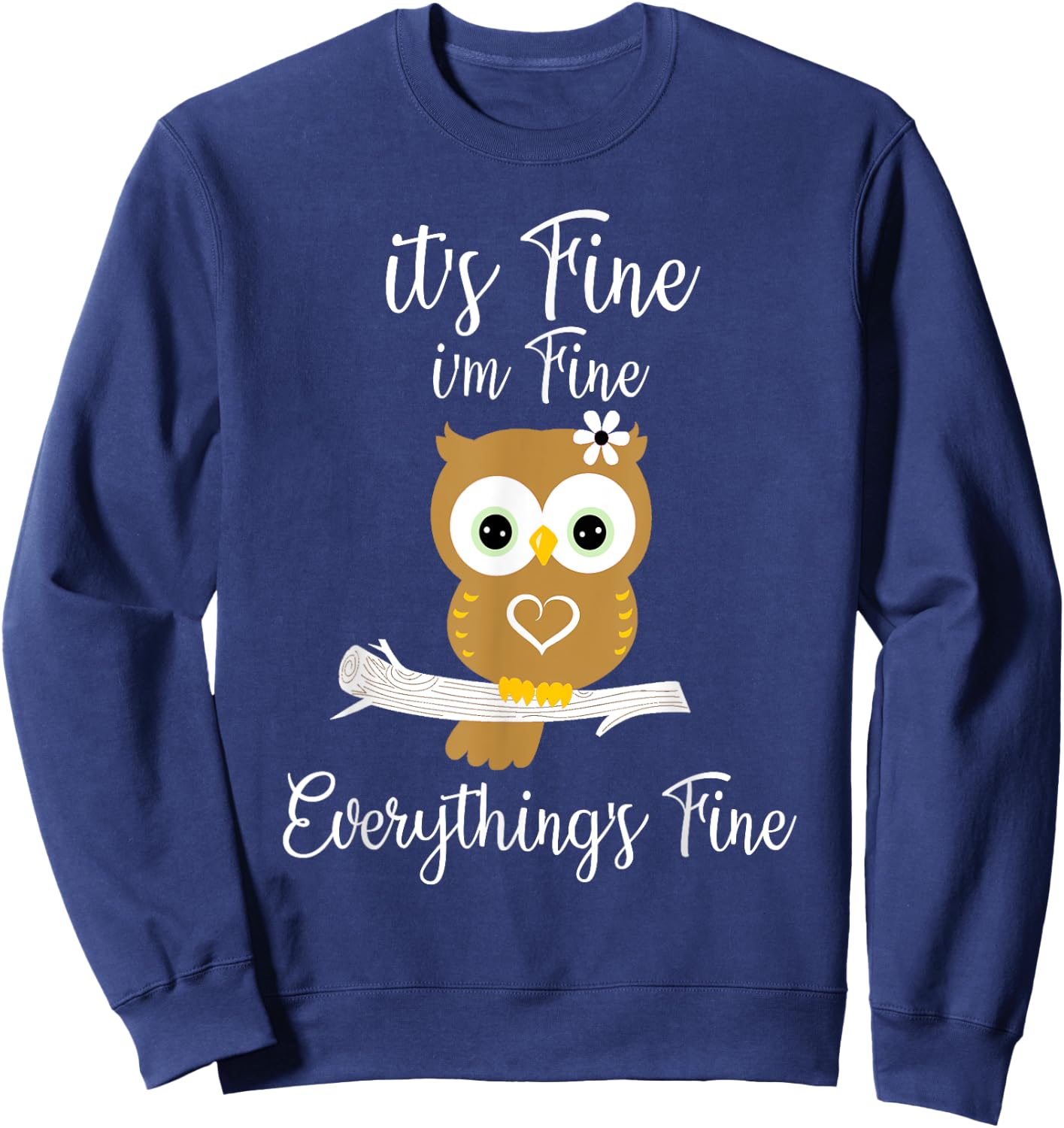 It's Fine I'm Fine Everything's Fine Owl Coffee Lovers Sweatshirt - Sweatshirt | Navy