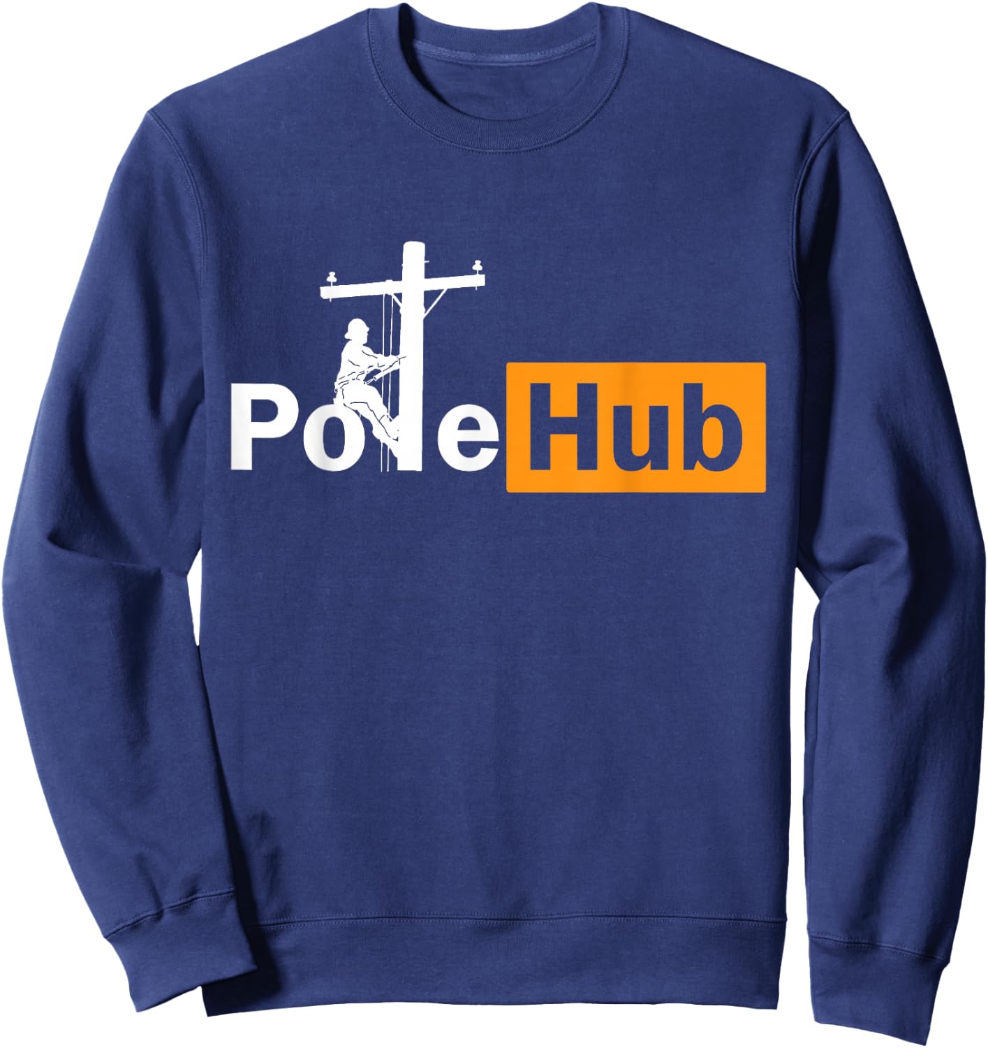 Pole Hub Lineman Line Worker Utility Pole Funny Lineman Fun Sweatshirt - Sweatshirt | Navy
