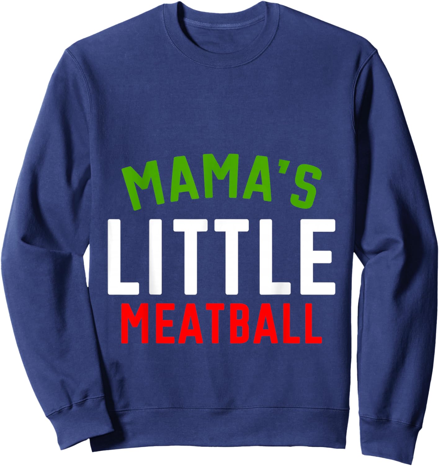 Mama's Little Meatball Cute Nickname Sweatshirt - Sweatshirt | Navy