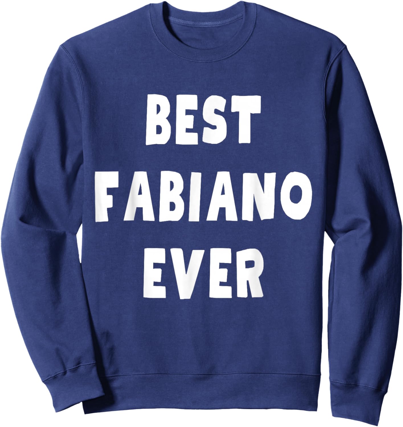 Best Fabiano Ever Sweatshirt - Sweatshirt | Navy