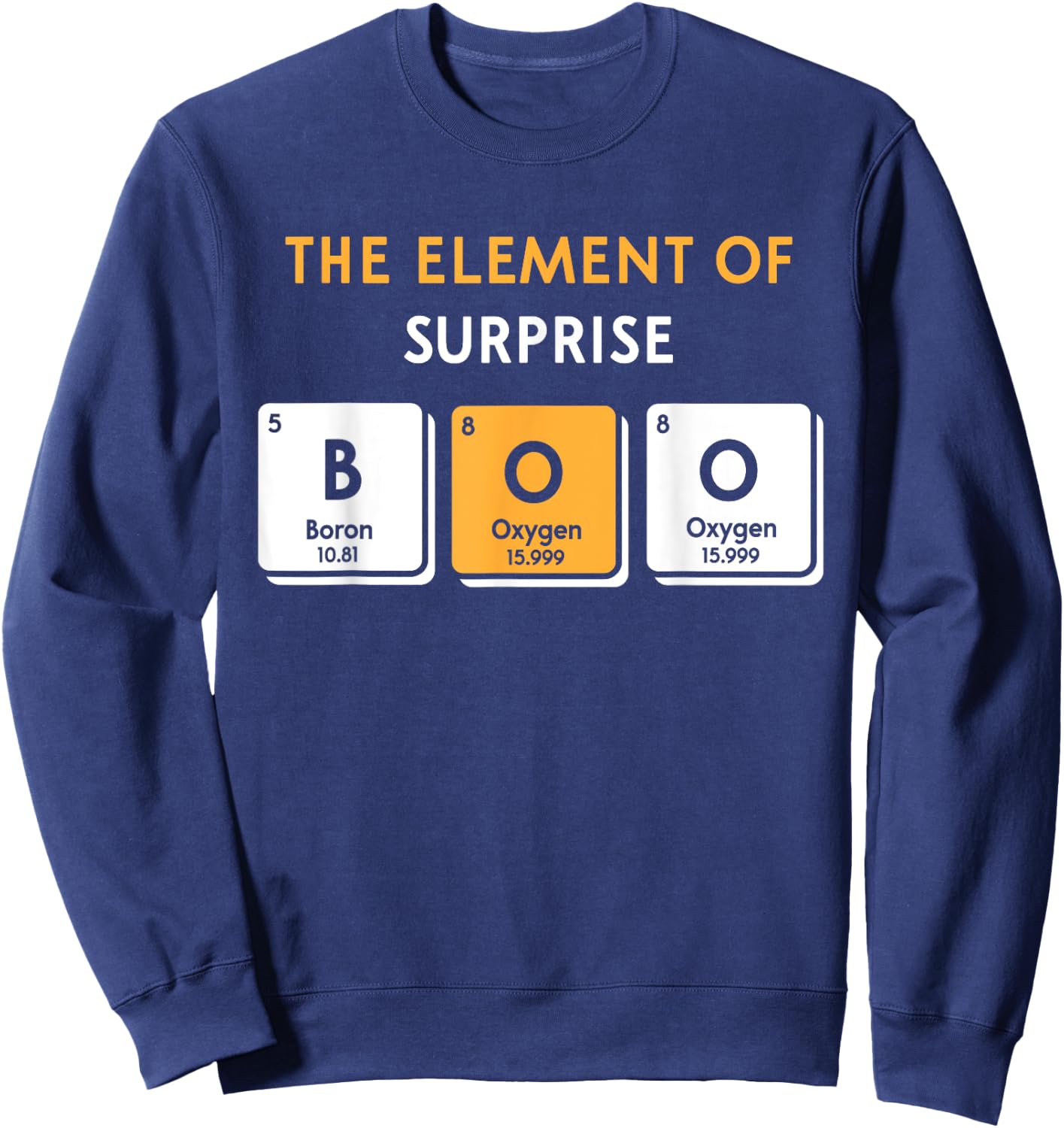 Boo Element of Surprise Halloween Periodic Table DIY Costume Sweatshirt - Sweatshirt | Navy