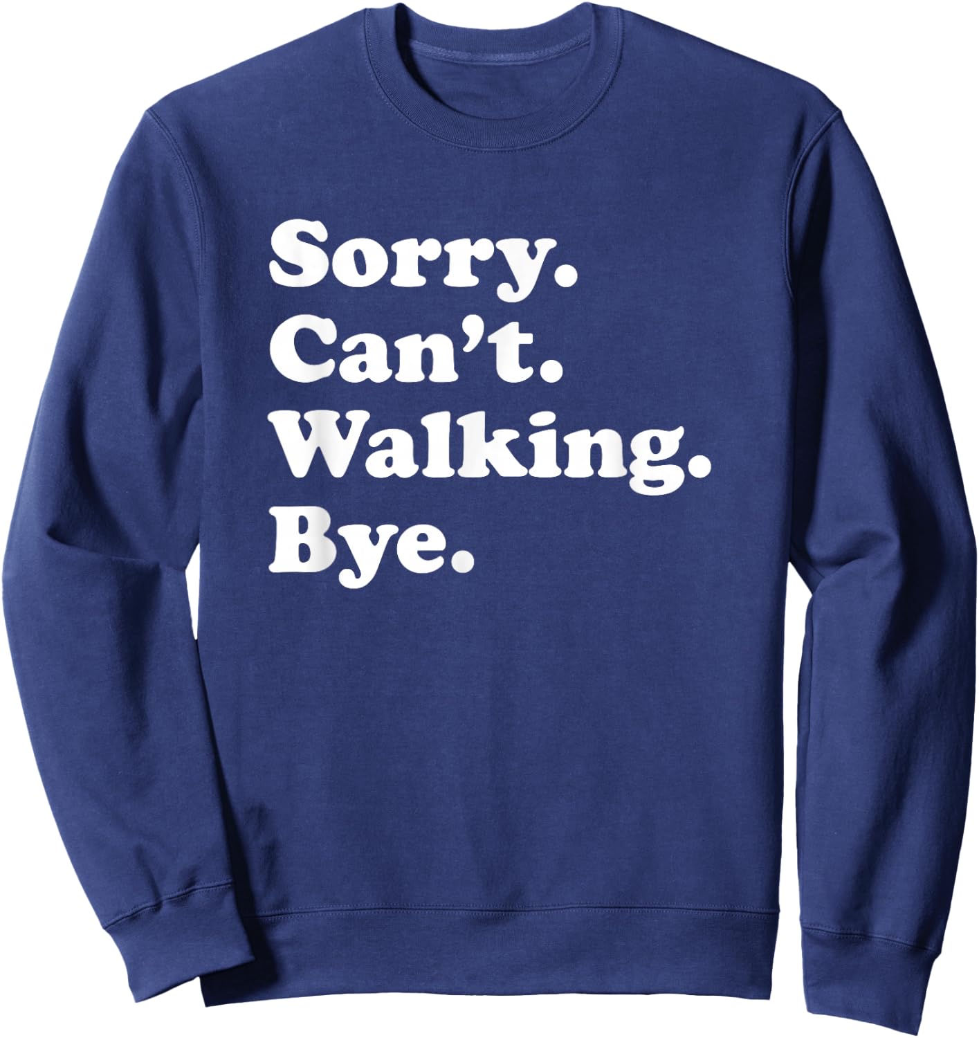 Men Women Boys or Girls Funny Walking Sweatshirt - Sweatshirt | Navy