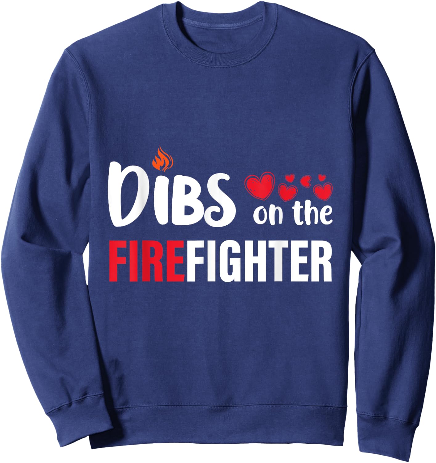 Dibs on the Firefighter Wife Girlfriend Daughter Women Gifts Sweatshirt - Sweatshirt | Navy