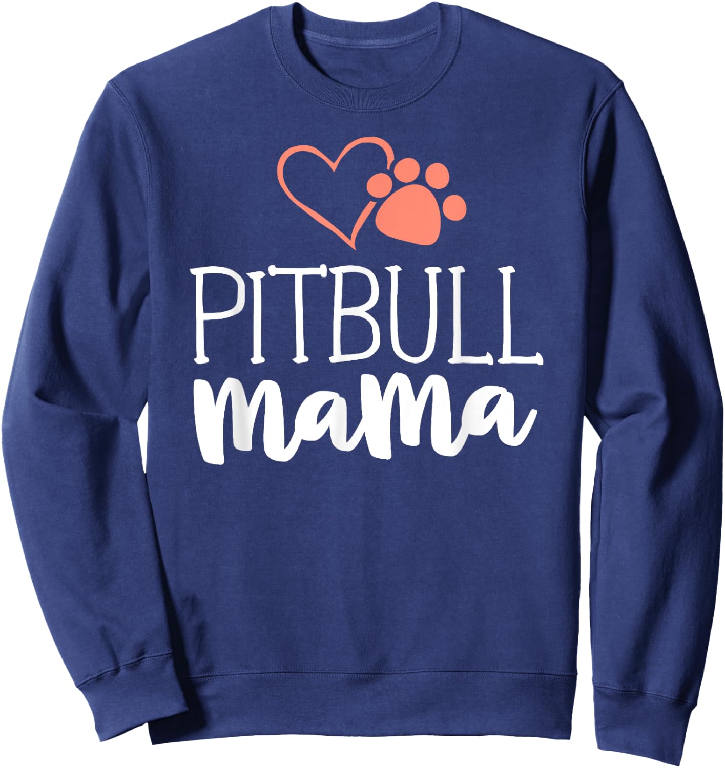 Pitbull Mama Shirt Dog Owner Gifts Pittie Sweatshirt - Sweatshirt | Navy