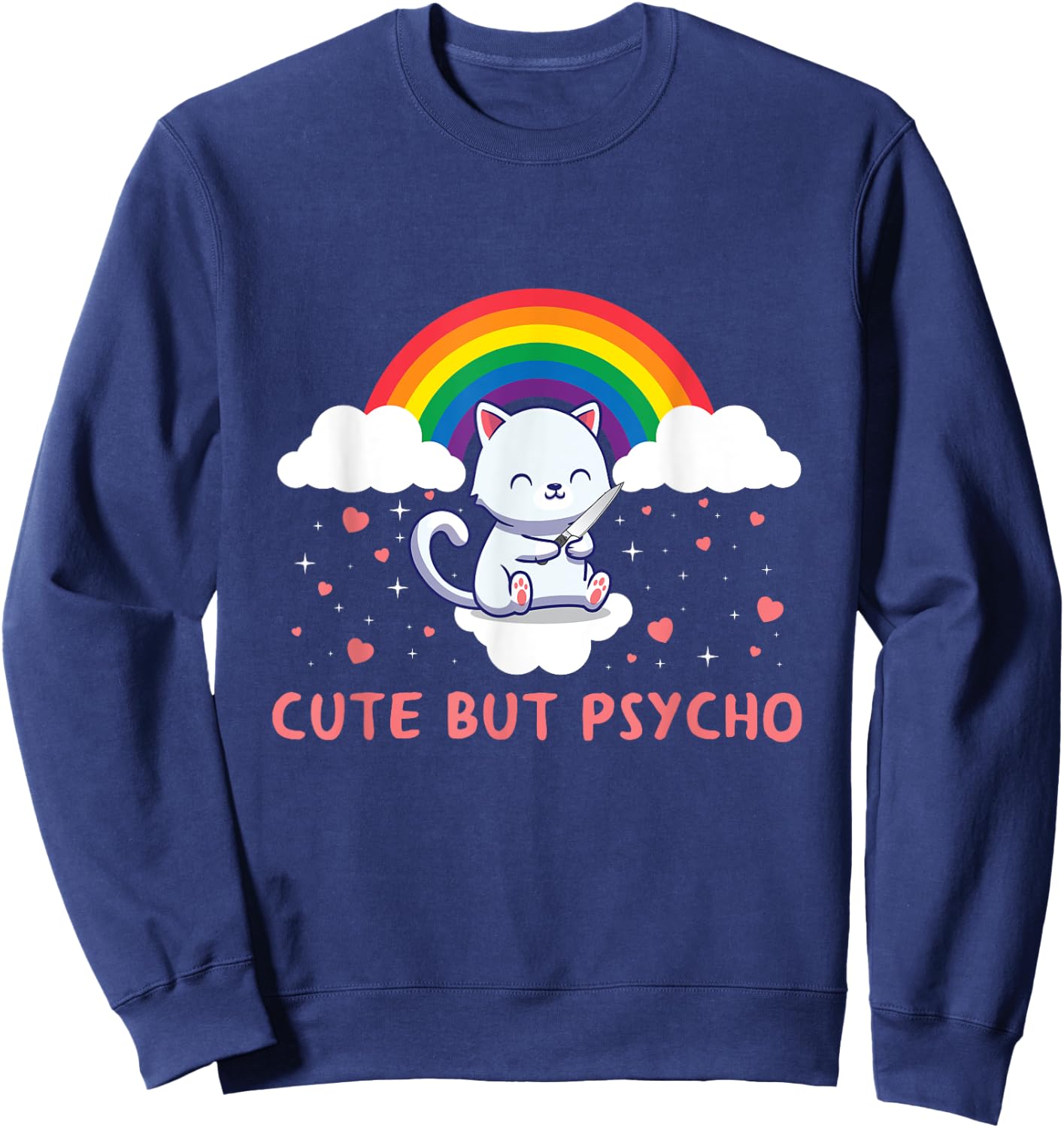 Cute But Psycho Crazy Cat Saying Men Women Sweatshirt - Sweatshirt | Navy
