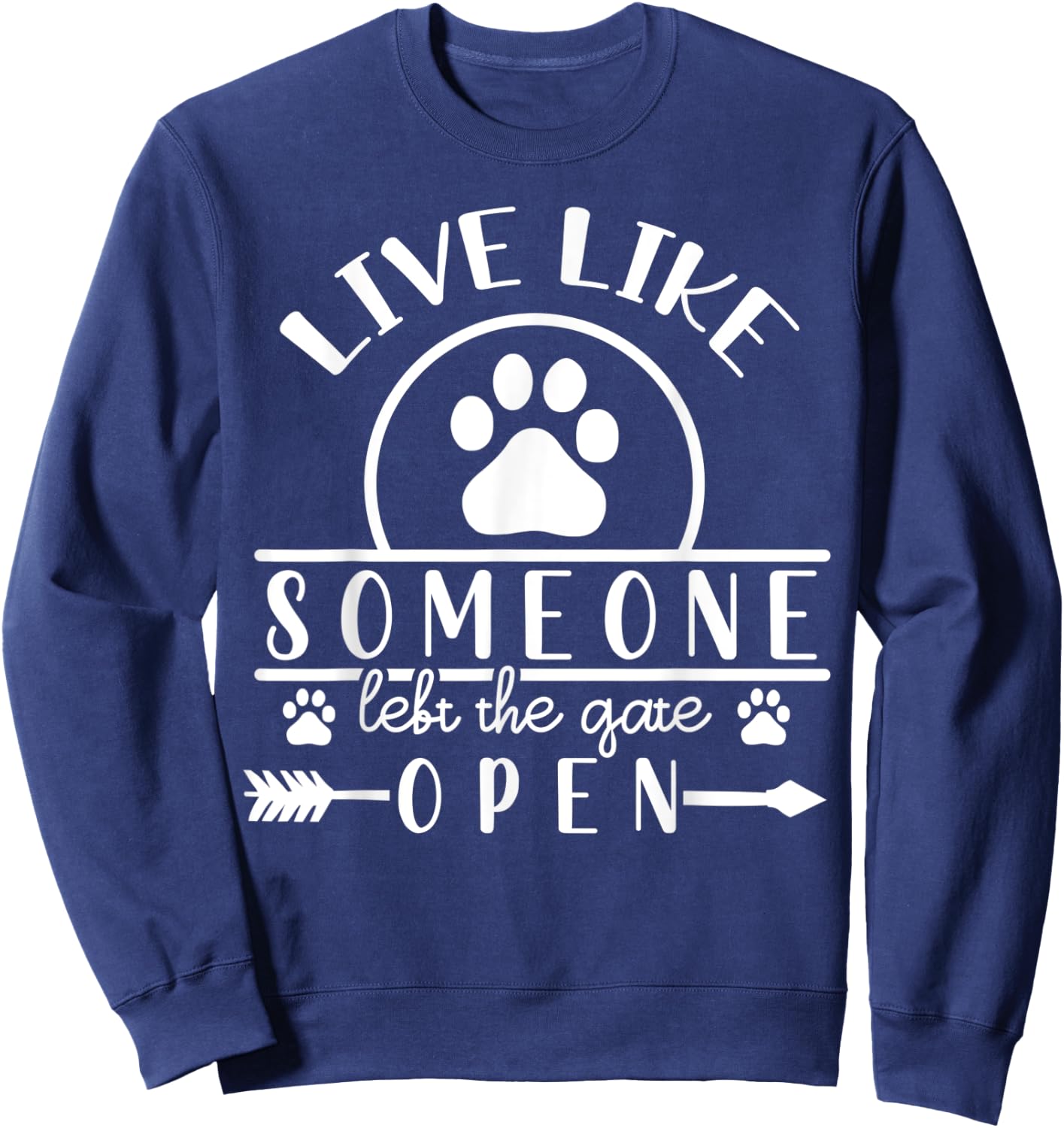 Live like someone left the gate open Sweatshirt - Sweatshirt | Navy