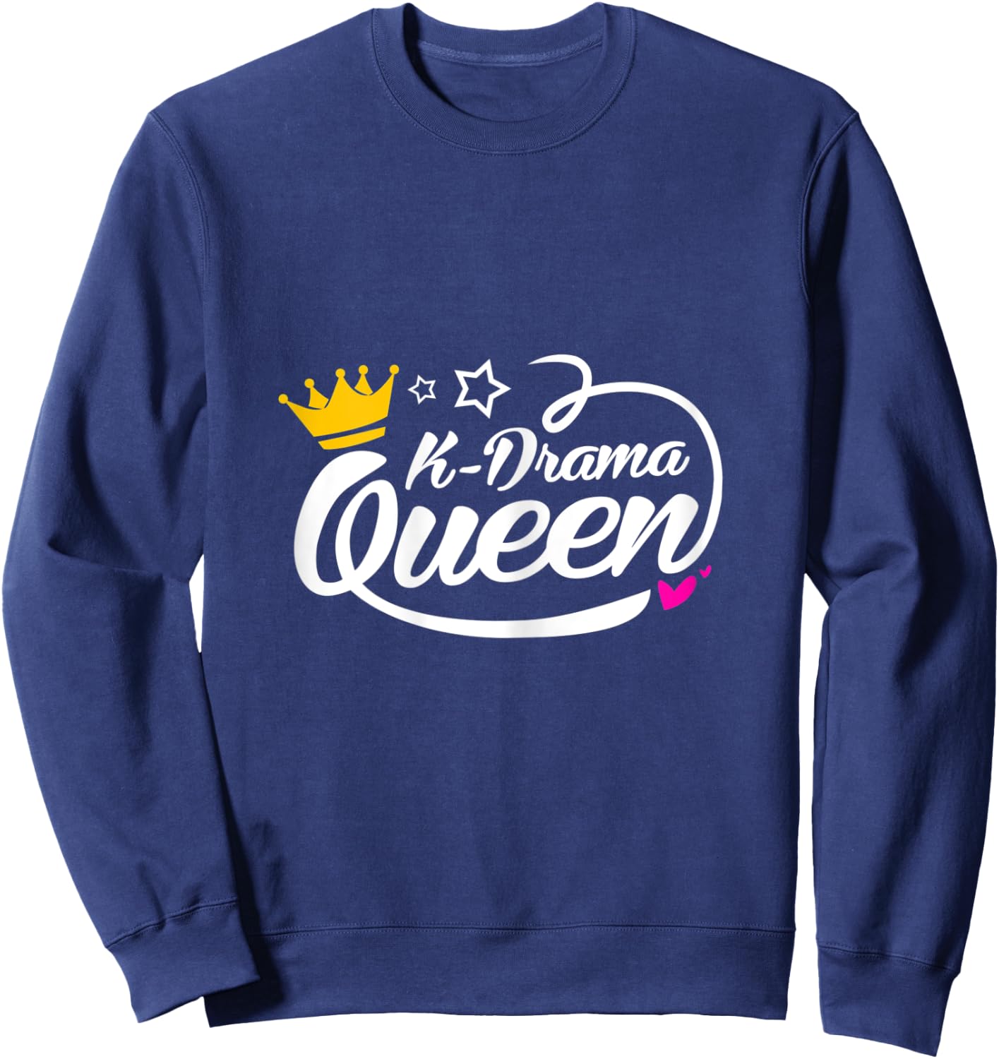 Kdrama Lover Korean Drama Fan Kdrama Queen Sweatshirt - Sweatshirt | Navy