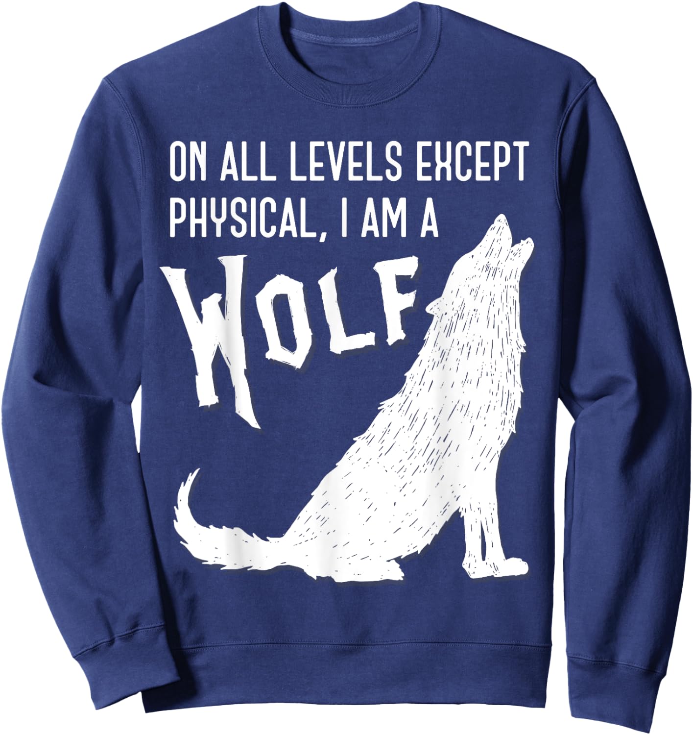 I’m A Wolf Funny Werewolf Furry Meme Joke Novelty Nerd Gift Sweatshirt - Sweatshirt | Navy