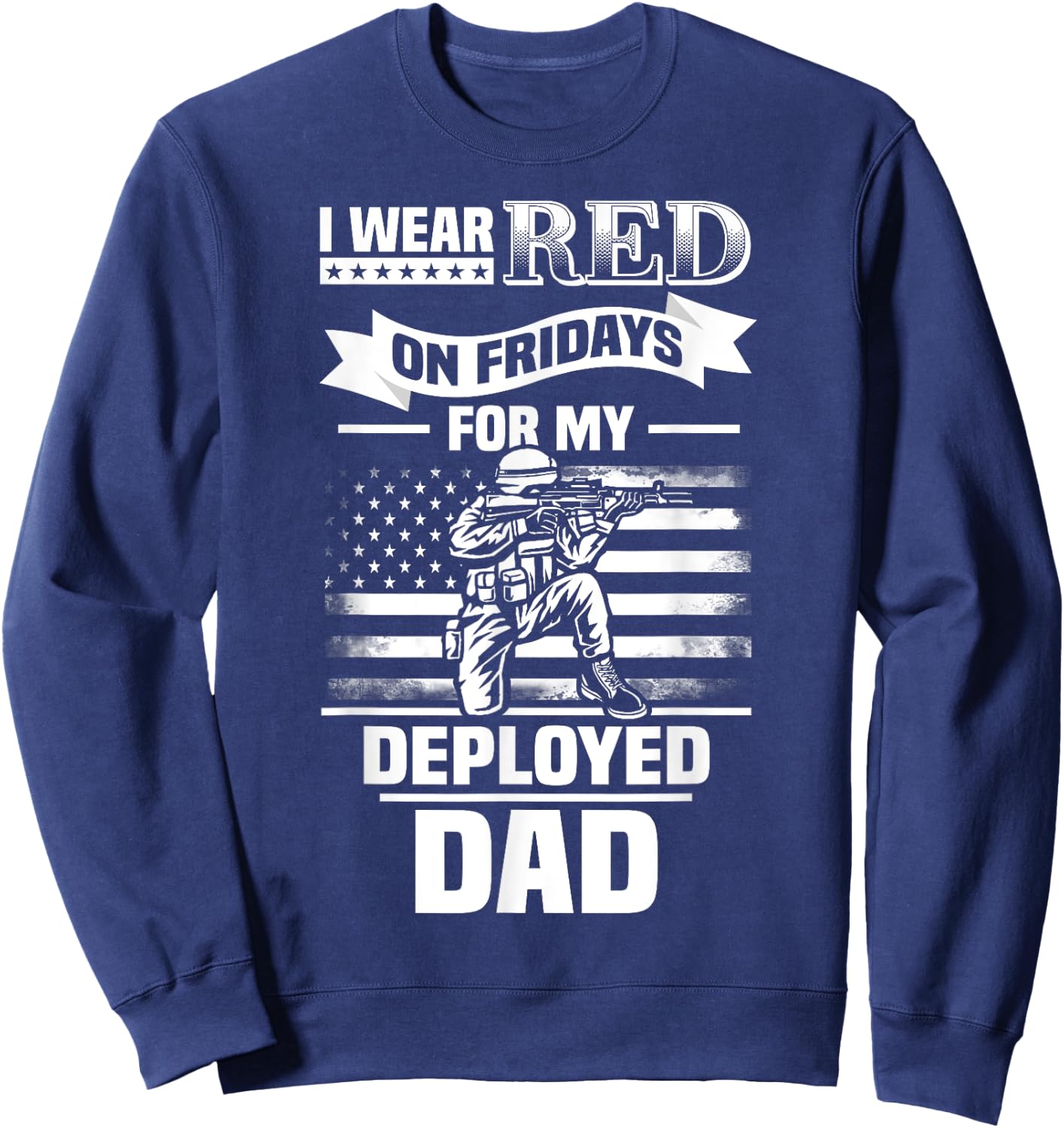 Red Friday For My Dad Military Father Deployed Daddy Sweatshirt - Sweatshirt | Navy