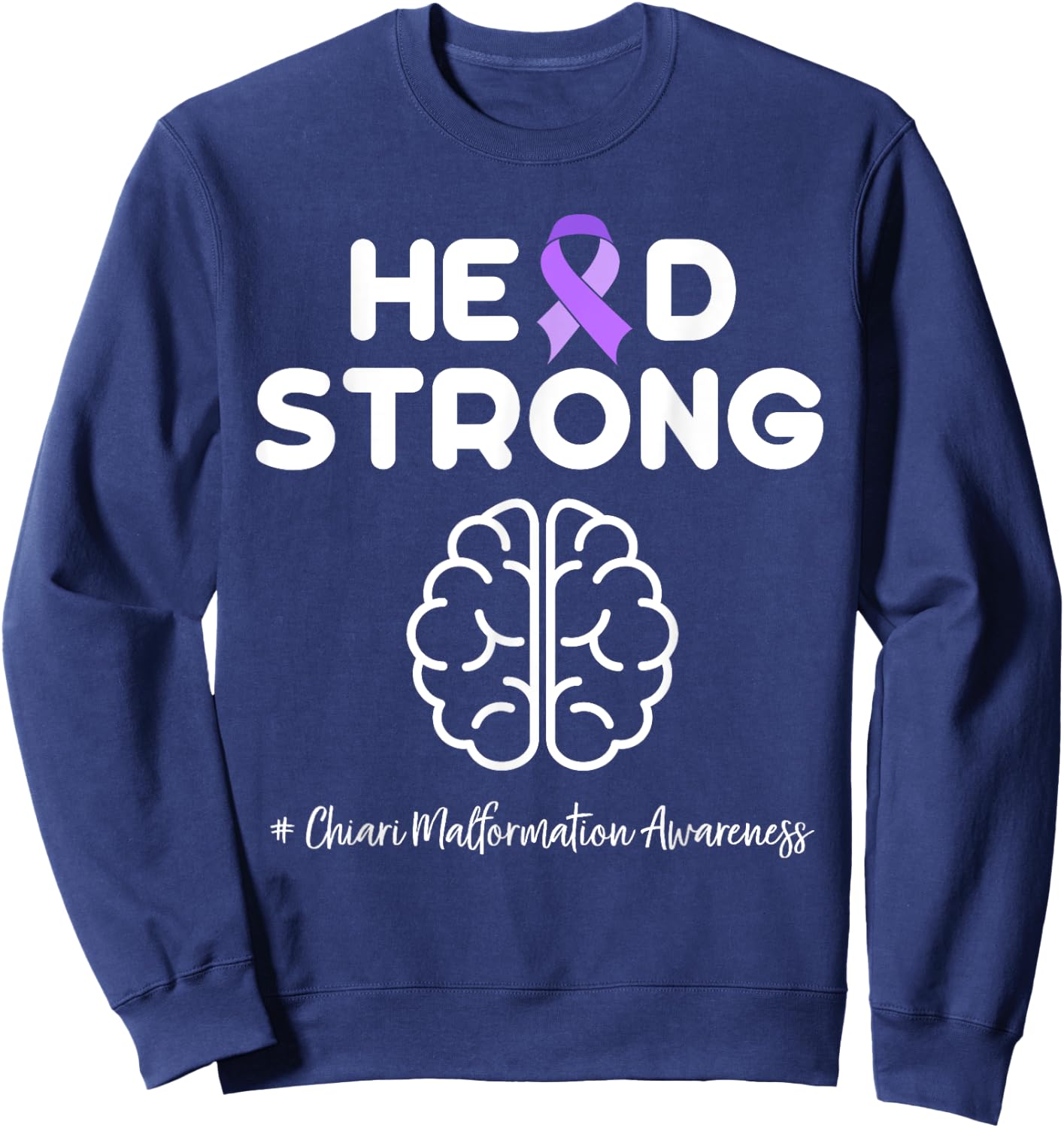 Strong Chiari Malformation Awareness Sweatshirt - Sweatshirt | Navy