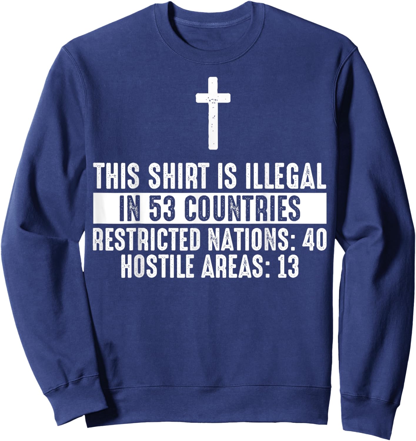 Funny This Shirt Is Illegal In 53 Countries Gift Men Women Sweatshirt - Sweatshirt | Navy