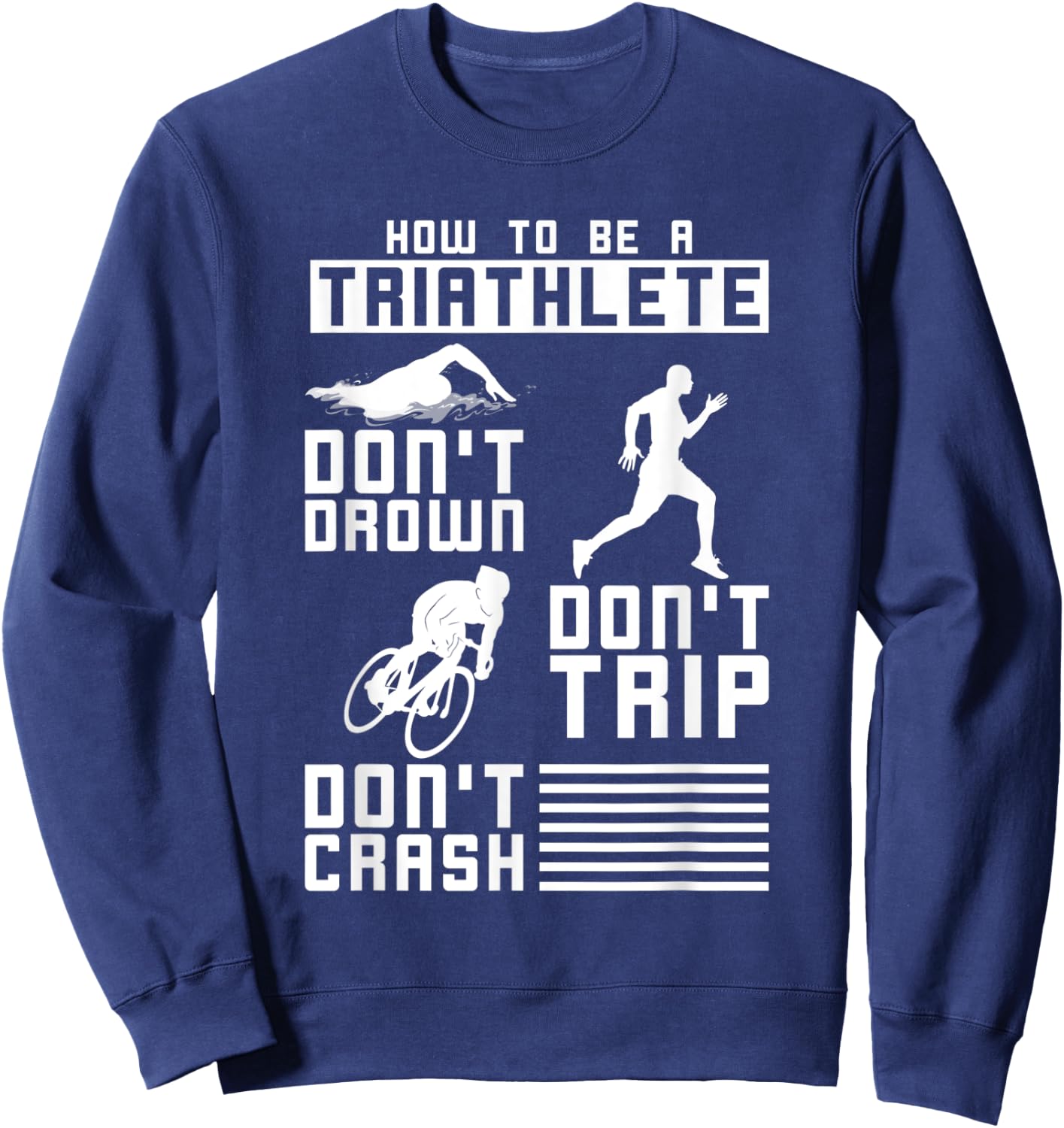 Dont Drown Dont Trip Dont Crash Triathlon Sweatshirt - Sweatshirt | Navy
