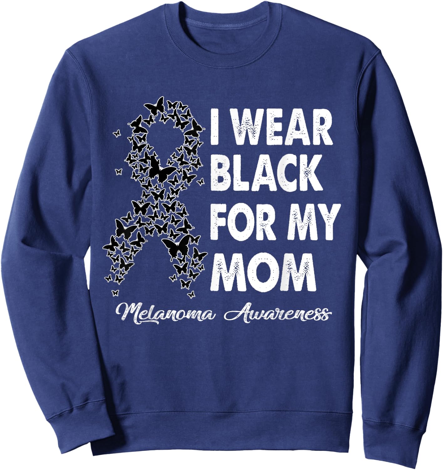 I Wear Black For My Mom Melanoma Awareness Costume Ribbon Sweatshirt - Sweatshirt | Navy