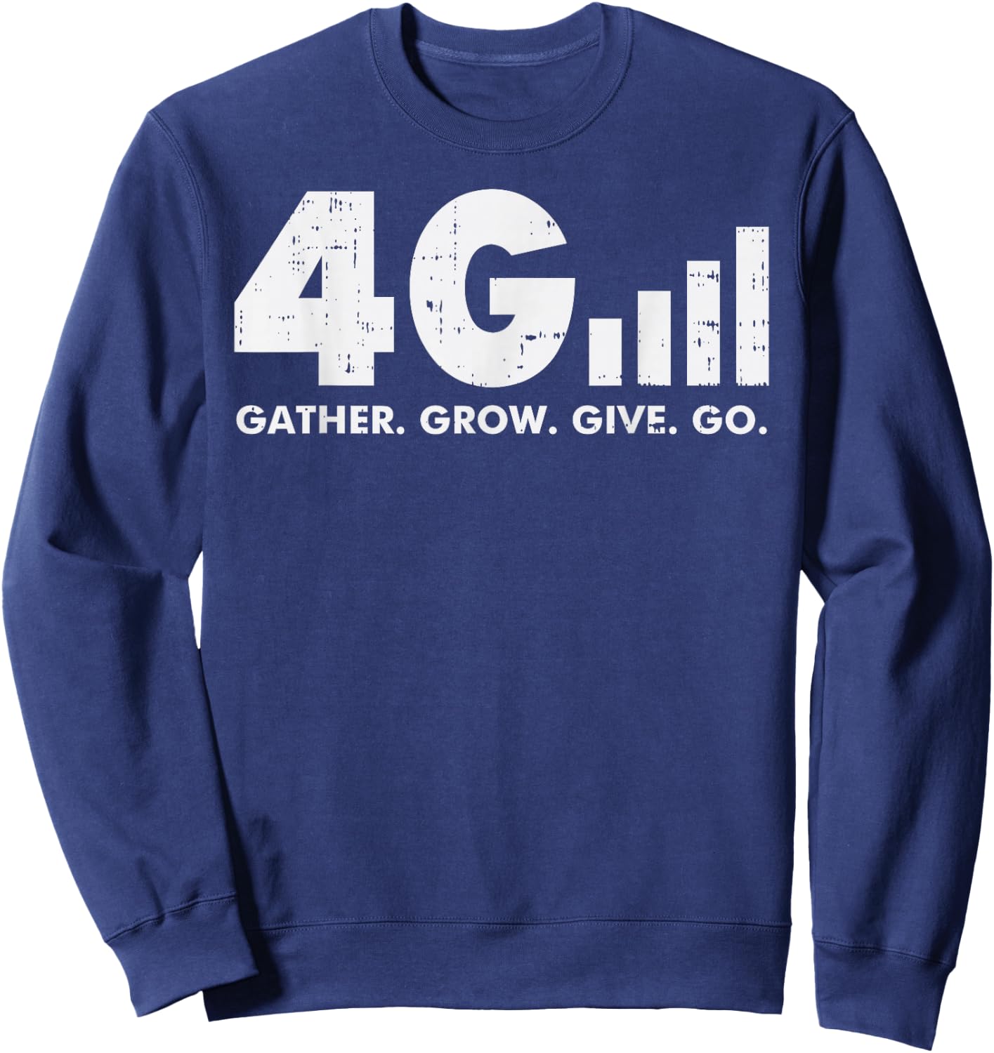 4G Gather Grow Give Go God Jesus Faith Quote Christian Gift Sweatshirt - Sweatshirt | Navy
