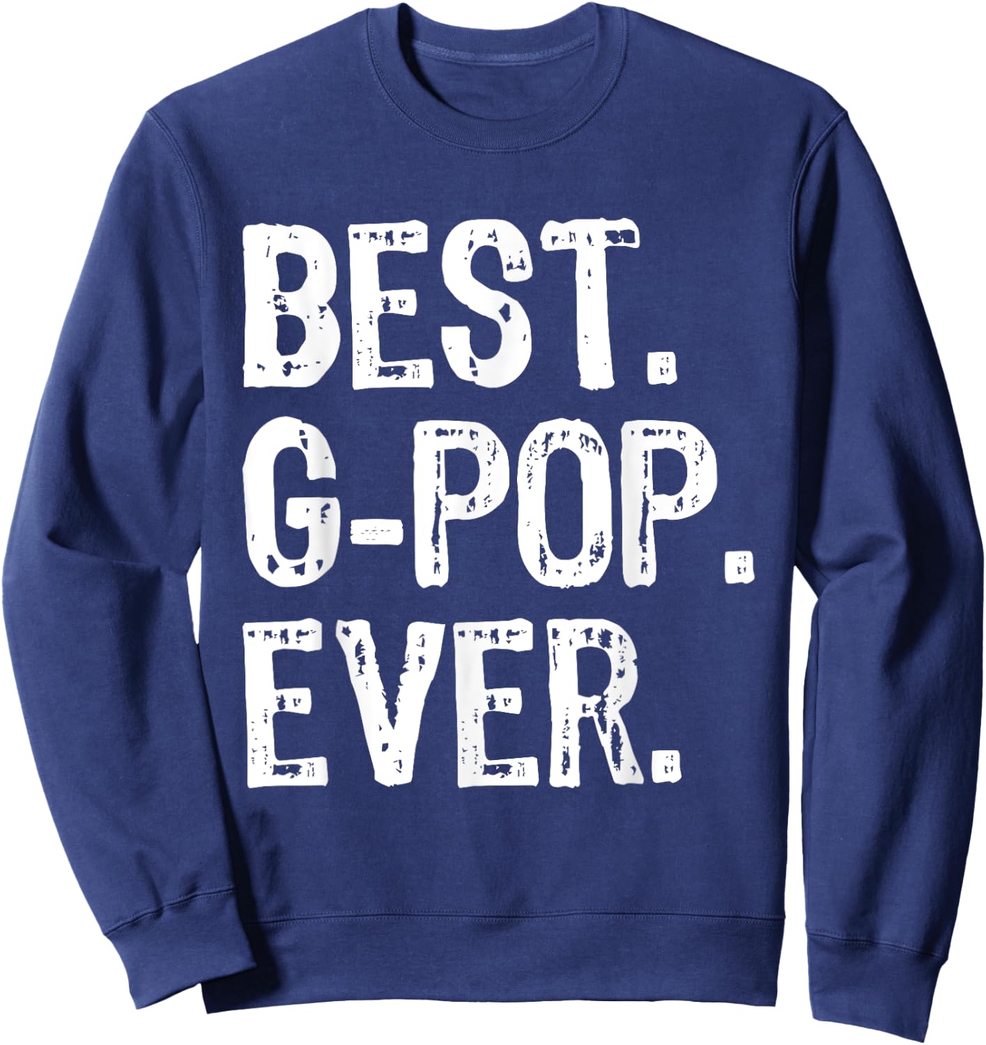 Best G-Pop Ever Funny Cool GPop Sweatshirt - Sweatshirt | Navy