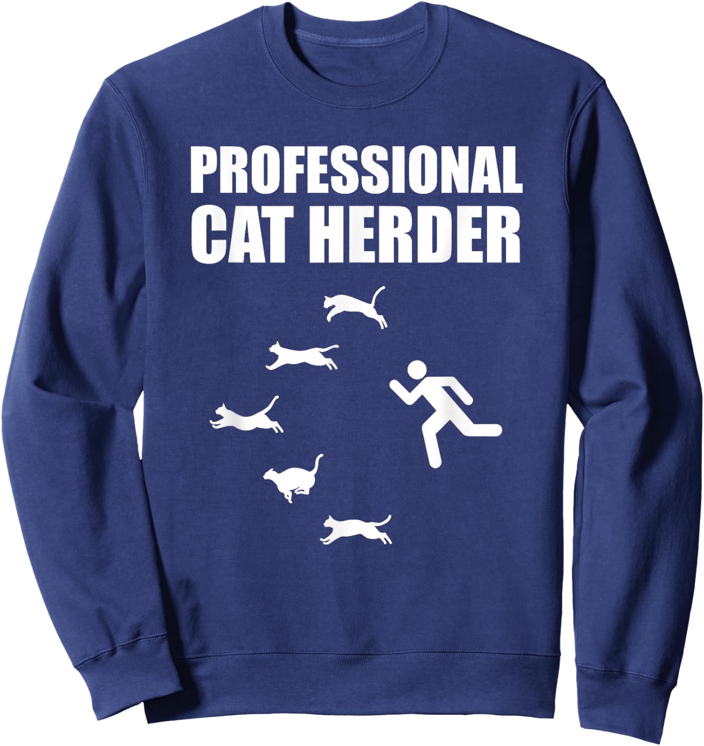 Professional Cat Herder Funny Herding Cats Sweatshirt - Sweatshirt | Navy