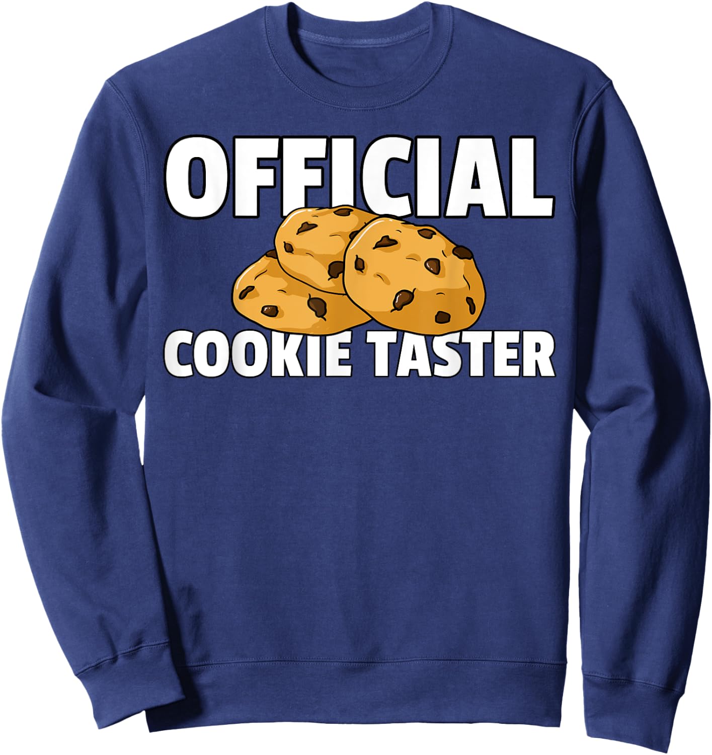 Cookie Taster Gift Chocolate Chip Dealer Sweatshirt - Sweatshirt | Navy