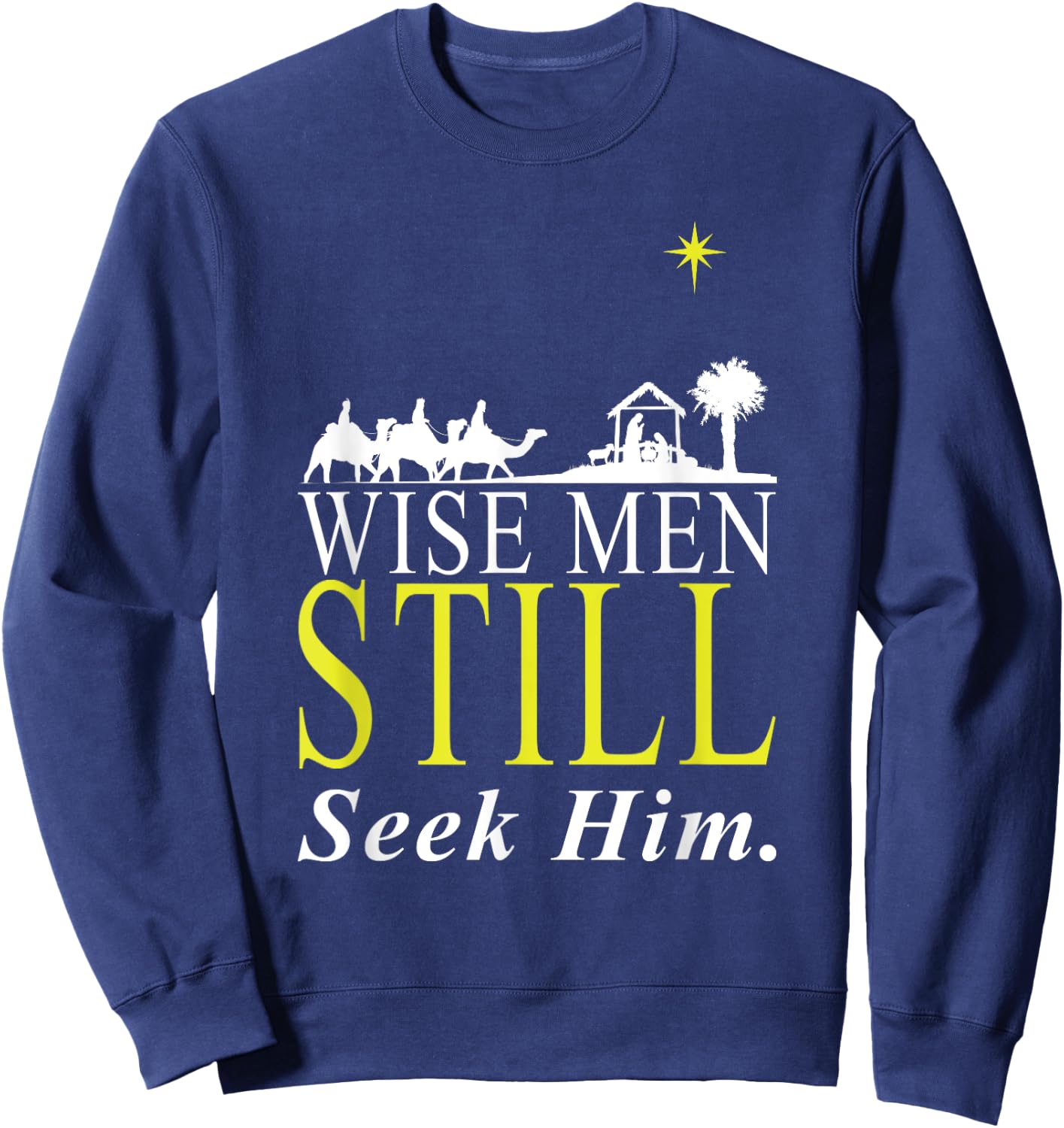 Holy Bible Christian Men Gift Wise Men Still Seek Him Prayer Sweatshirt - Sweatshirt | Navy