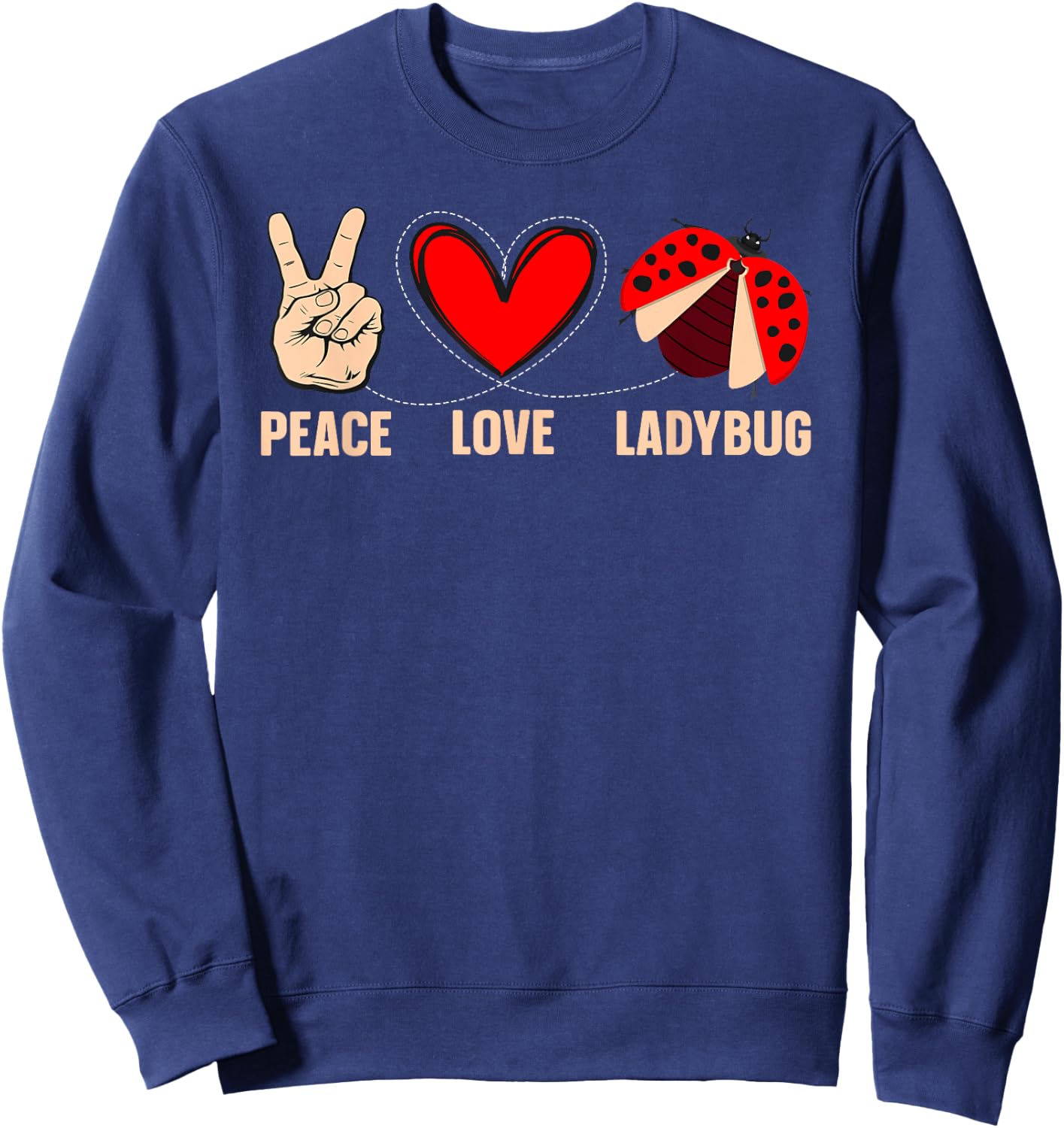 Cool Ladybug Art Women Kids Peace Love Ladybug Lover Sweatshirt - Sweatshirt | Navy