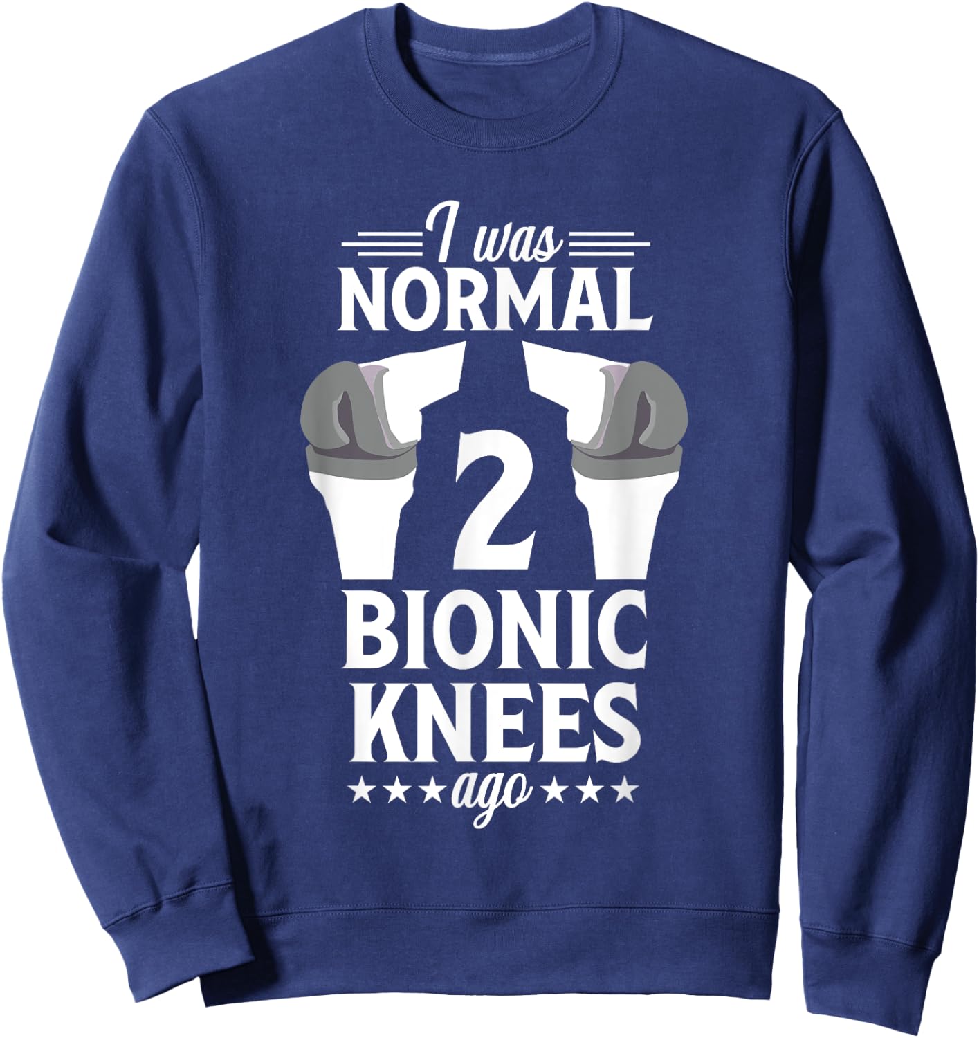 Knee Replacement Surgery Funny Normal Joint Recovery Sweatshirt - Sweatshirt | Navy