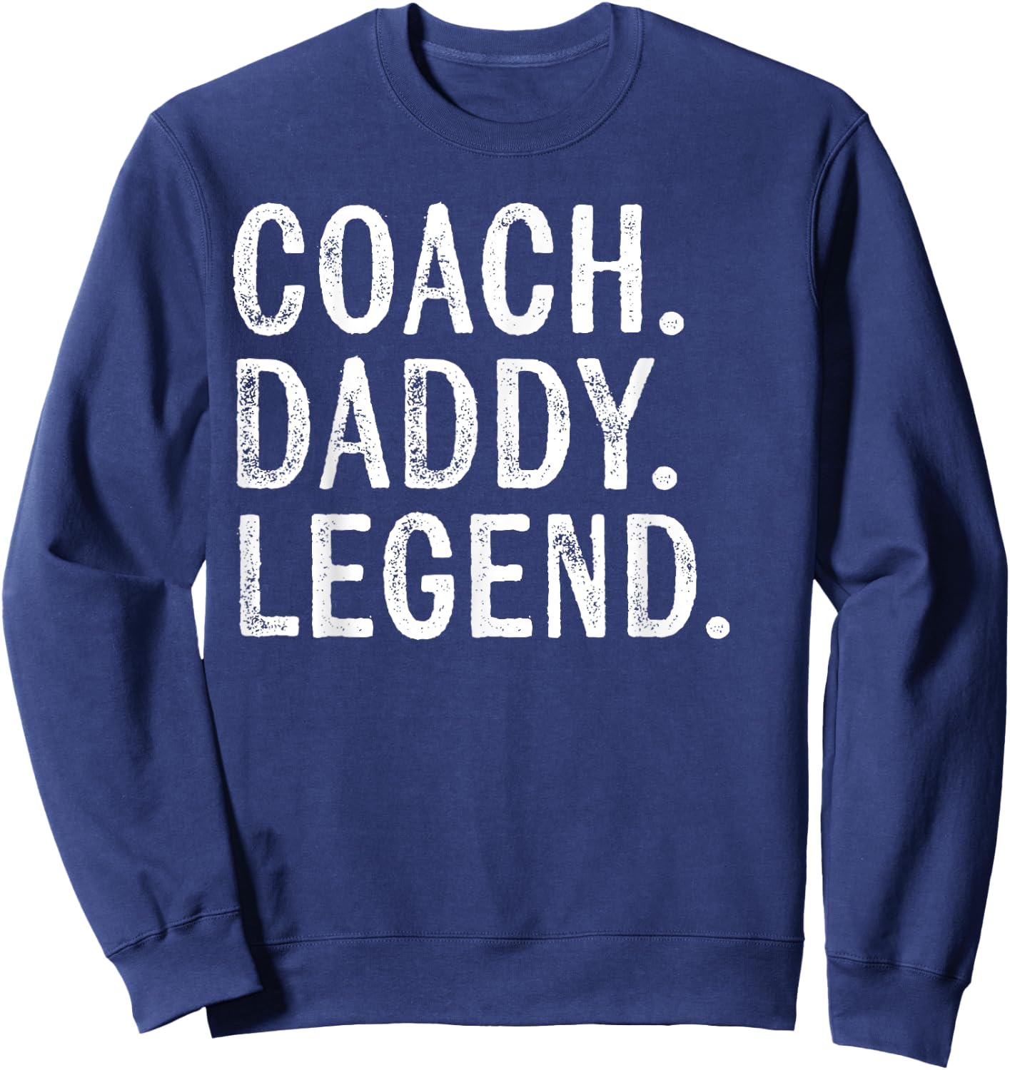 Coaching Gifts Coach Daddy Legend Father's Day Dad Sweatshirt - Sweatshirt | Navy
