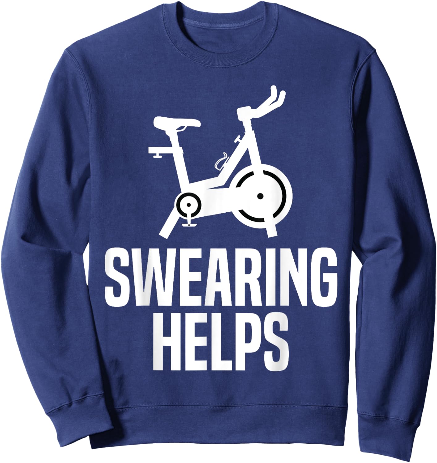 Swearing Helps Funny Indoor Spinning Spin Class Workout Gym Sweatshirt - Sweatshirt | Navy