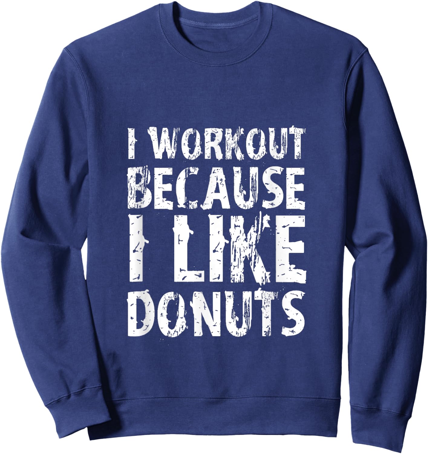 Workout Motivation , Funny Gym Meme Saying Trainer Quote Sweatshirt - Sweatshirt | Navy