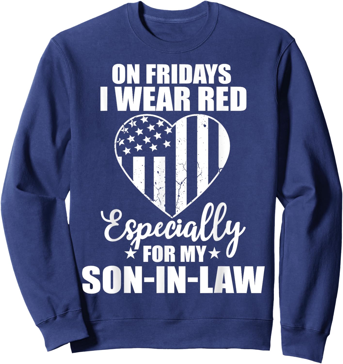 Red Friday For My Son In Law Military Troops Deployed Wear Sweatshirt - Sweatshirt | Navy