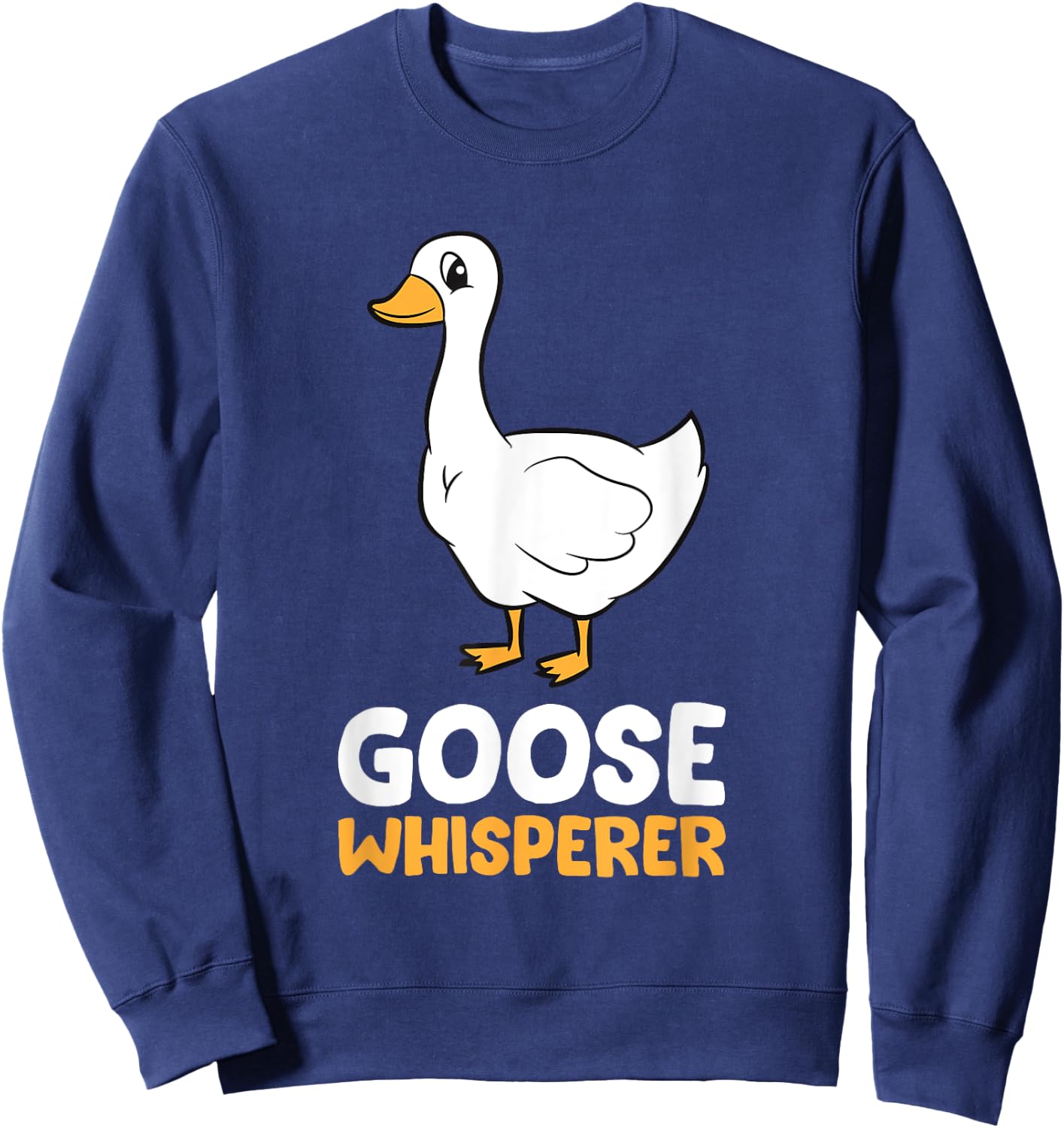 Funny Goose Bird Goose Whisperer Love Goose Sweatshirt - Sweatshirt | Navy