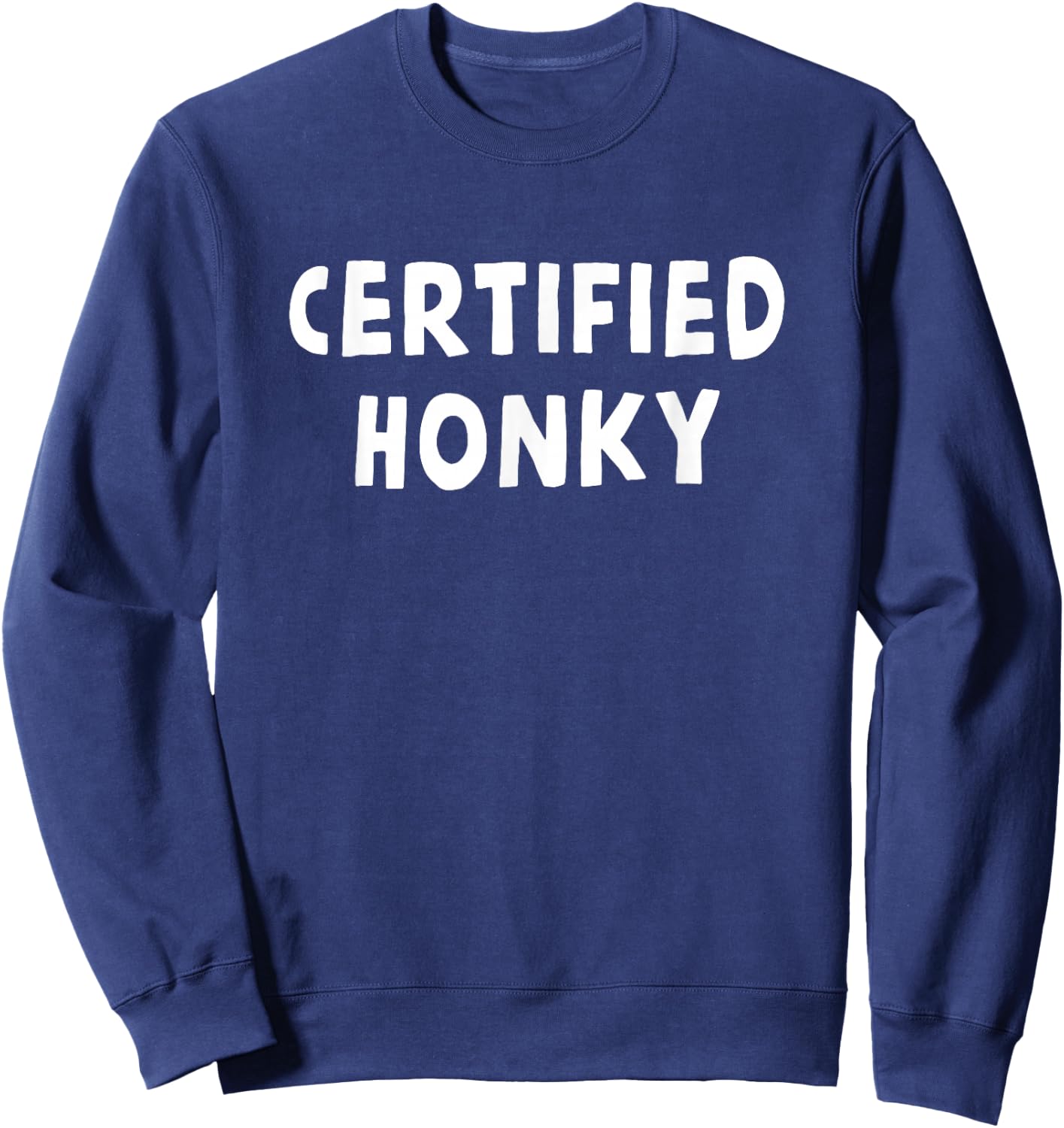 Funny Certified Honky Cracker Rural Redneck Hillbilly Gift Sweatshirt - Sweatshirt | Navy