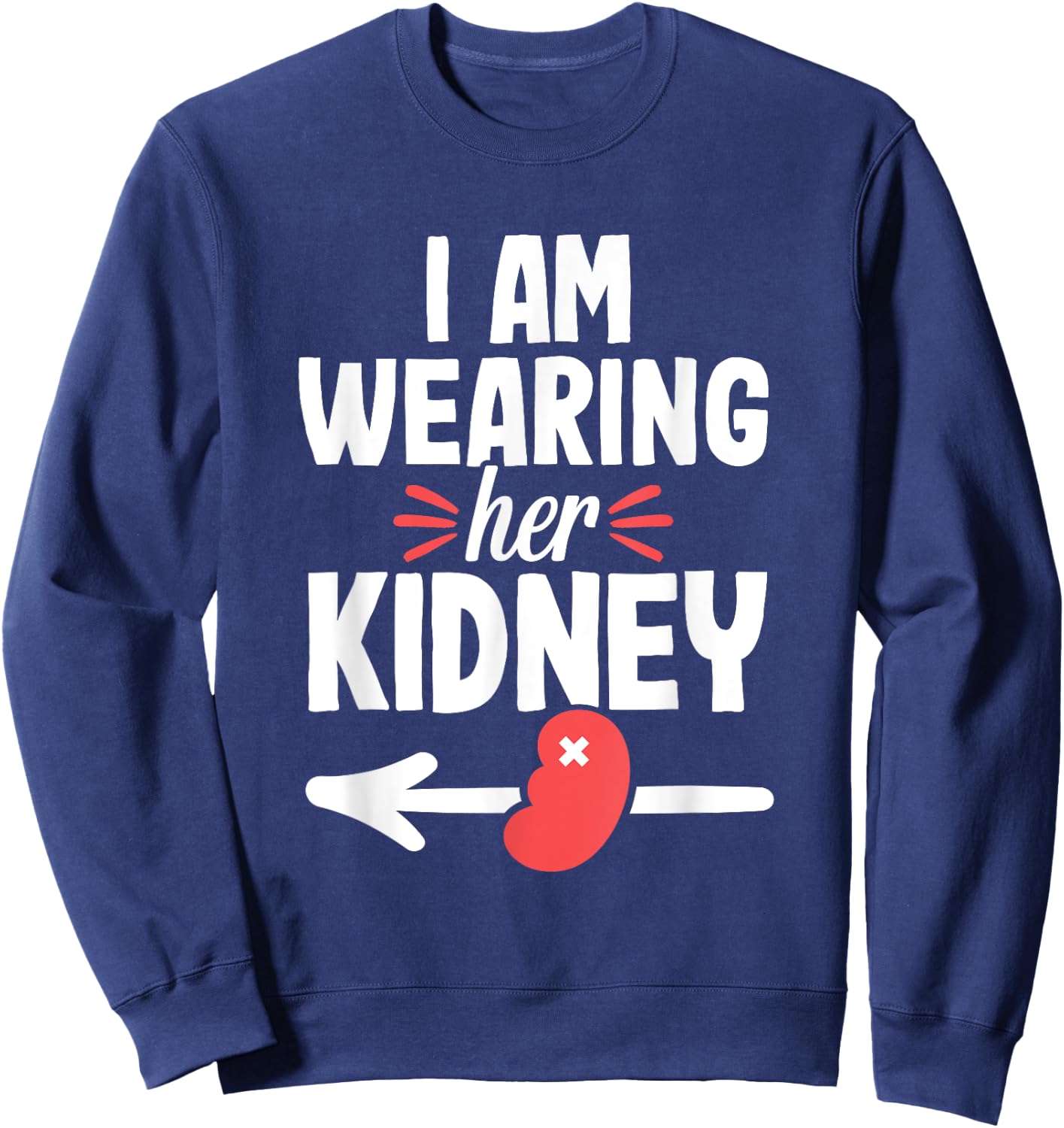 Kidney Transplant Recipient Funny Surgery Recovery Sweatshirt - Sweatshirt | Navy