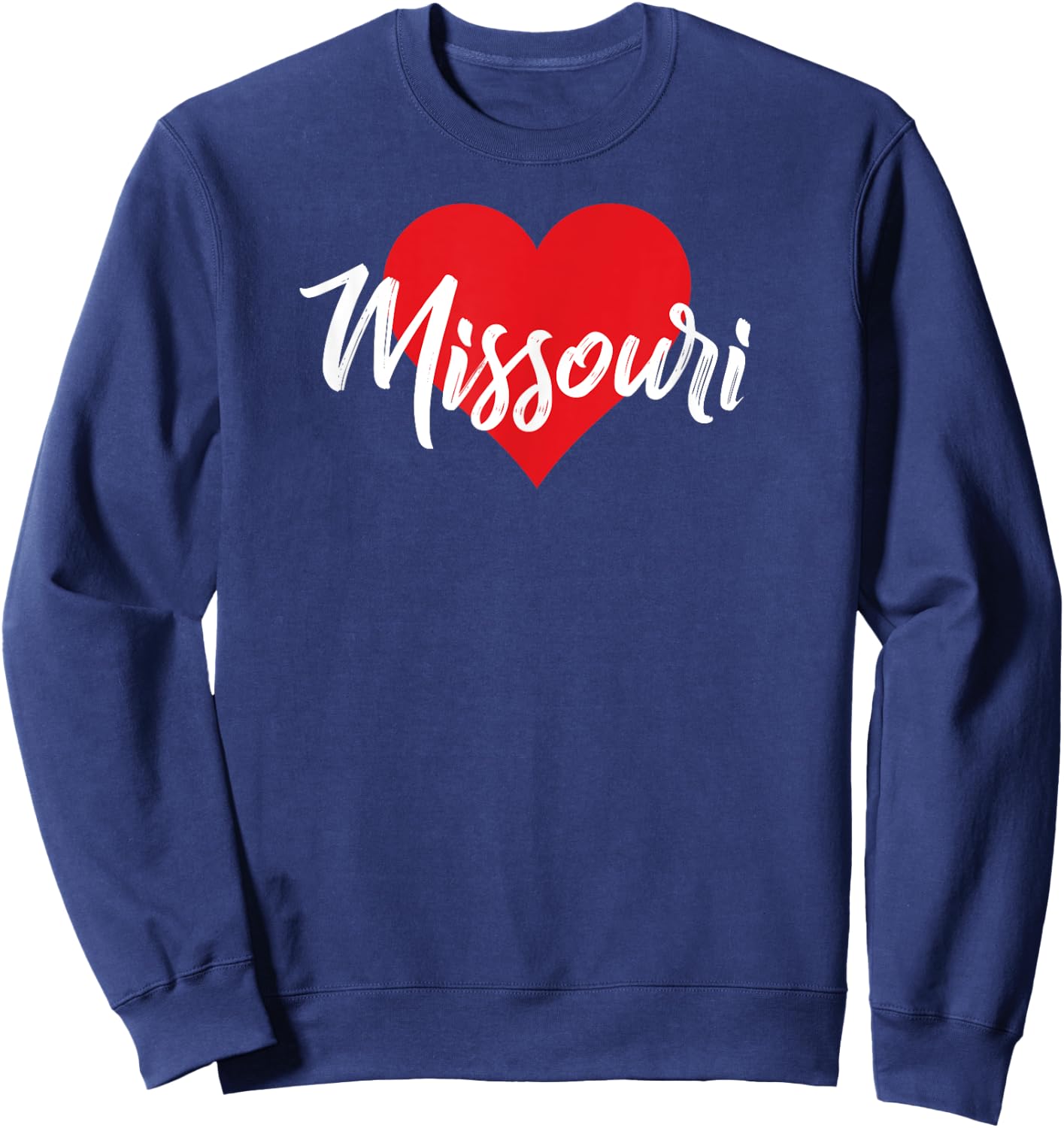 I love Missouri Missourian Lover Gift Sweatshirt - Sweatshirt | Navy