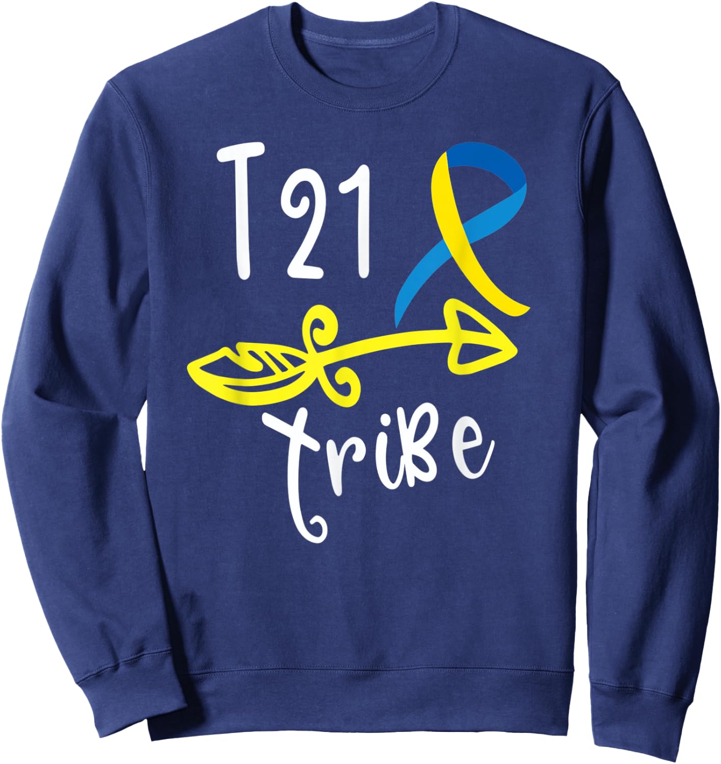 Down Syndrome Awareness T21 Tribe Gift Sweatshirt - Sweatshirt | Navy