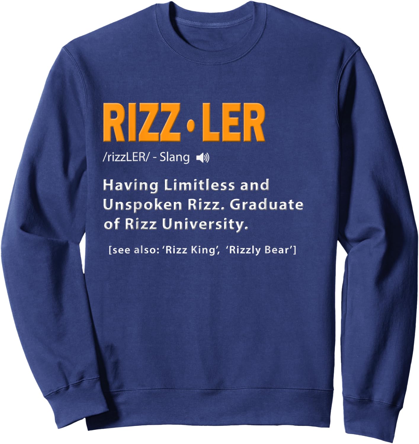 Rizzler Definition Funny Meme Quote Gen Z Alpha Rizz Up Sweatshirt - Sweatshirt | Navy