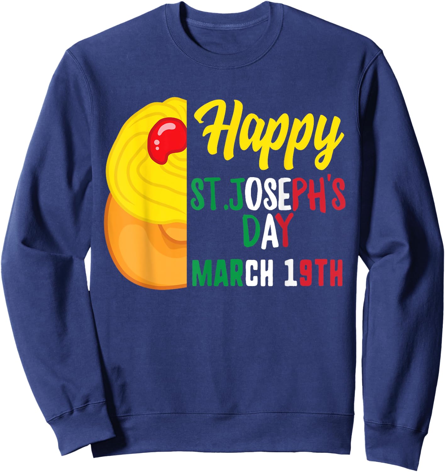 Happy Saint Joseph's Day Jesus Catholic Sfingi March 19th Sweatshirt - Sweatshirt | Navy